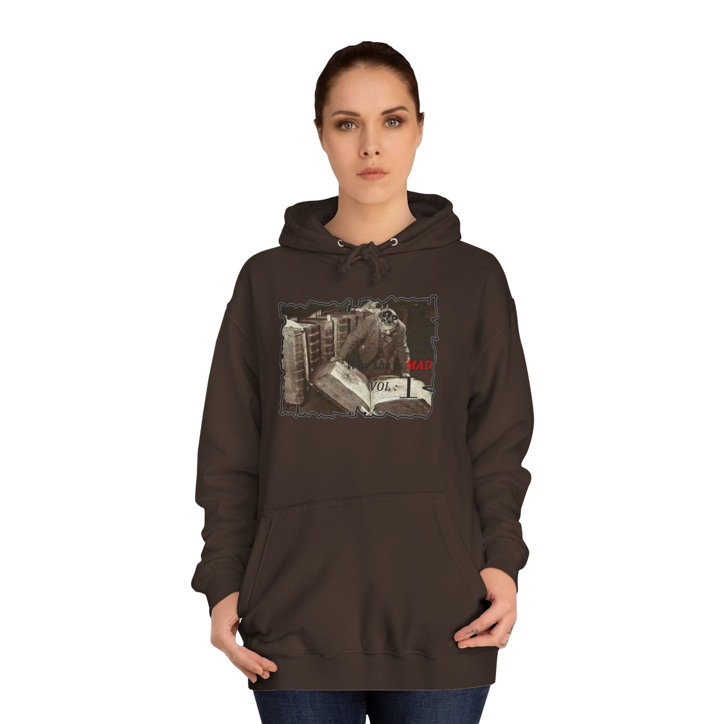Why she's mad Vol I (Hoodie - Cozy and Durable)