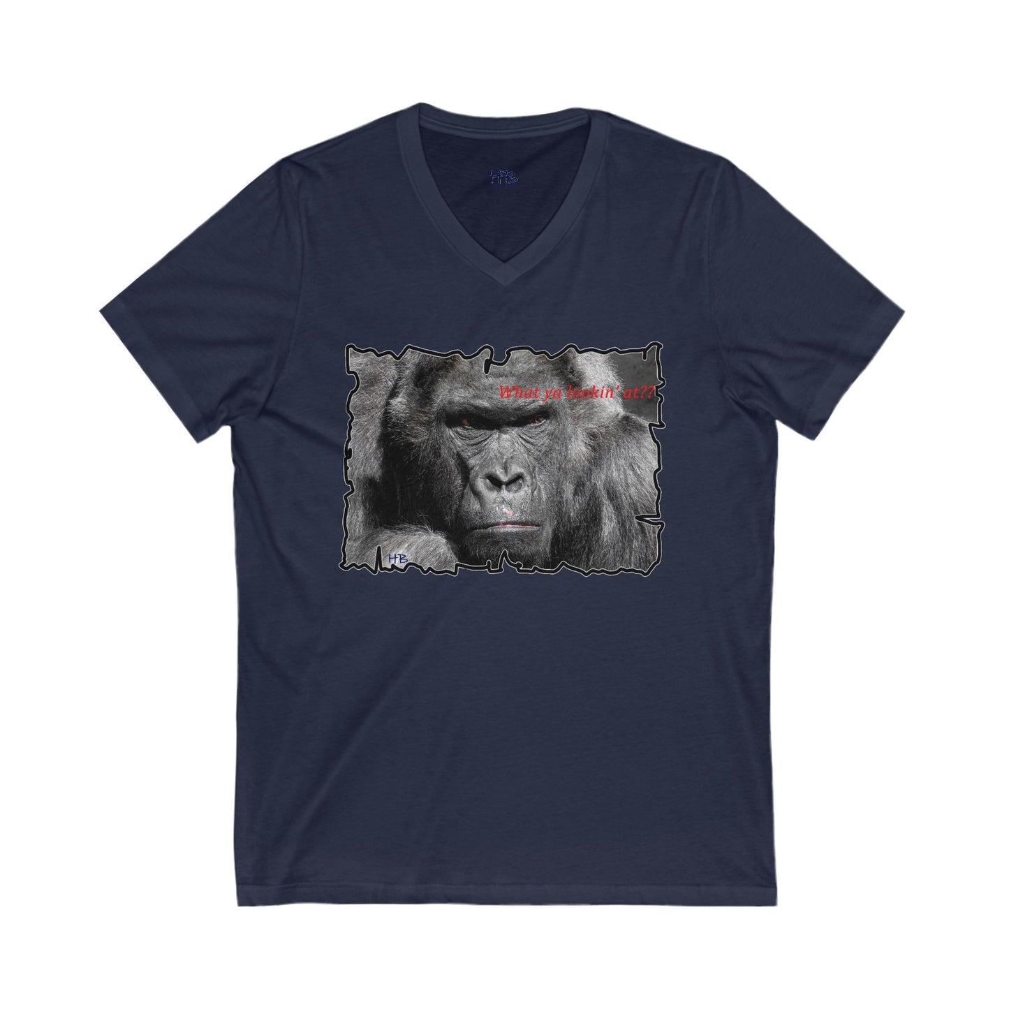 Fearless Fierce Frown and Bold Gorilla Power What ya lookin' at?  (Unisex Jersey Short Sleeve V-neck - Comfortable Everyday Wear)