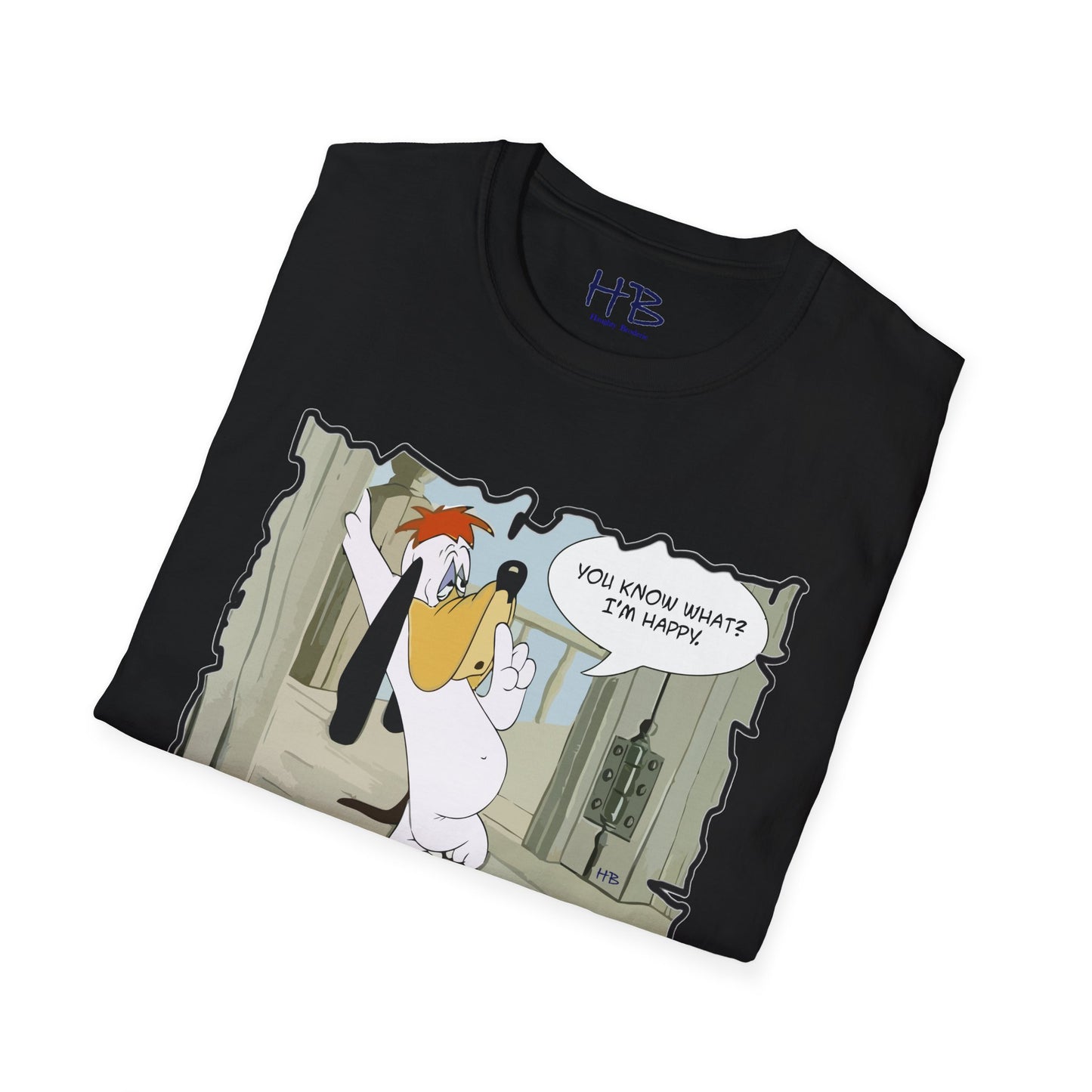 The most famous quote from our beloved character "You know what? I'm happy!!"