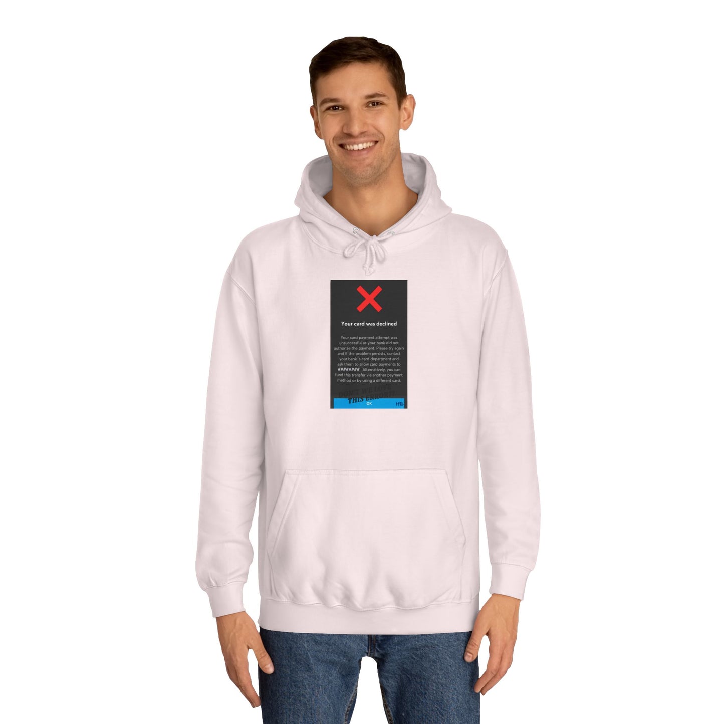 Get Yours Now -- Oops! Declined but not Defeated Humor (Hoodie - Cozy and Durable)
