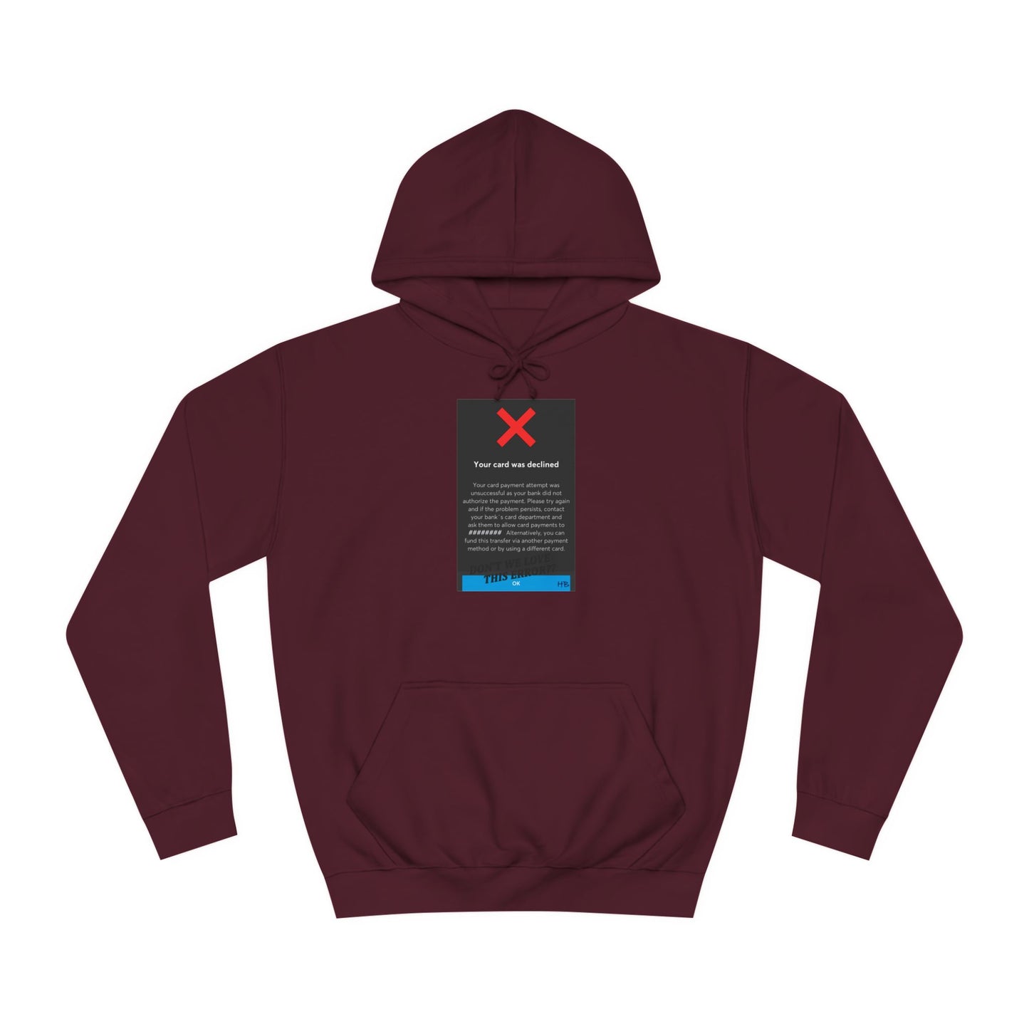 Get Yours Now -- Oops! Declined but not Defeated Humor (Hoodie - Cozy and Durable)