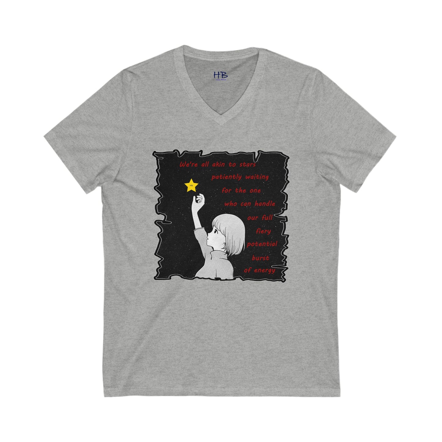 We're all akin to stars, patiently waiting for the one who can handle our full fiery potential burst of energy (Unisex Jersey Short Sleeve V-neck - Comfortable Everyday Wear)
