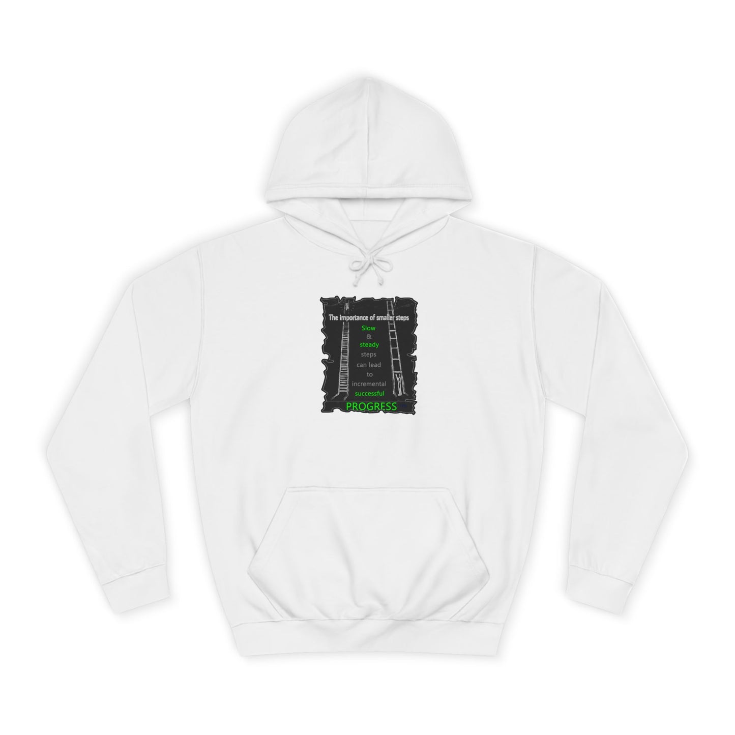 Get Yours Now -- Importance of Slow & Steady Incremental Progress (Hoodie - Cozy and Durable)