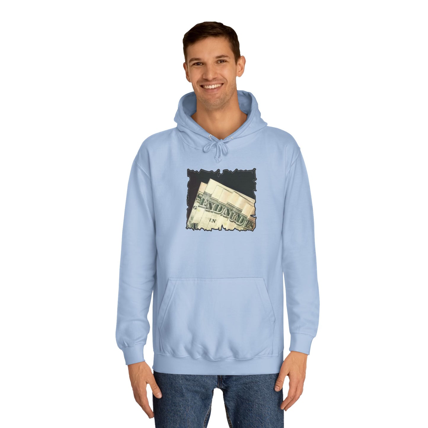 Get Yours Now -- Dollars Speak Louder with Bold Humor requesting The Playful 'Send Nude$$' (Hoodie - Cozy and Durable)