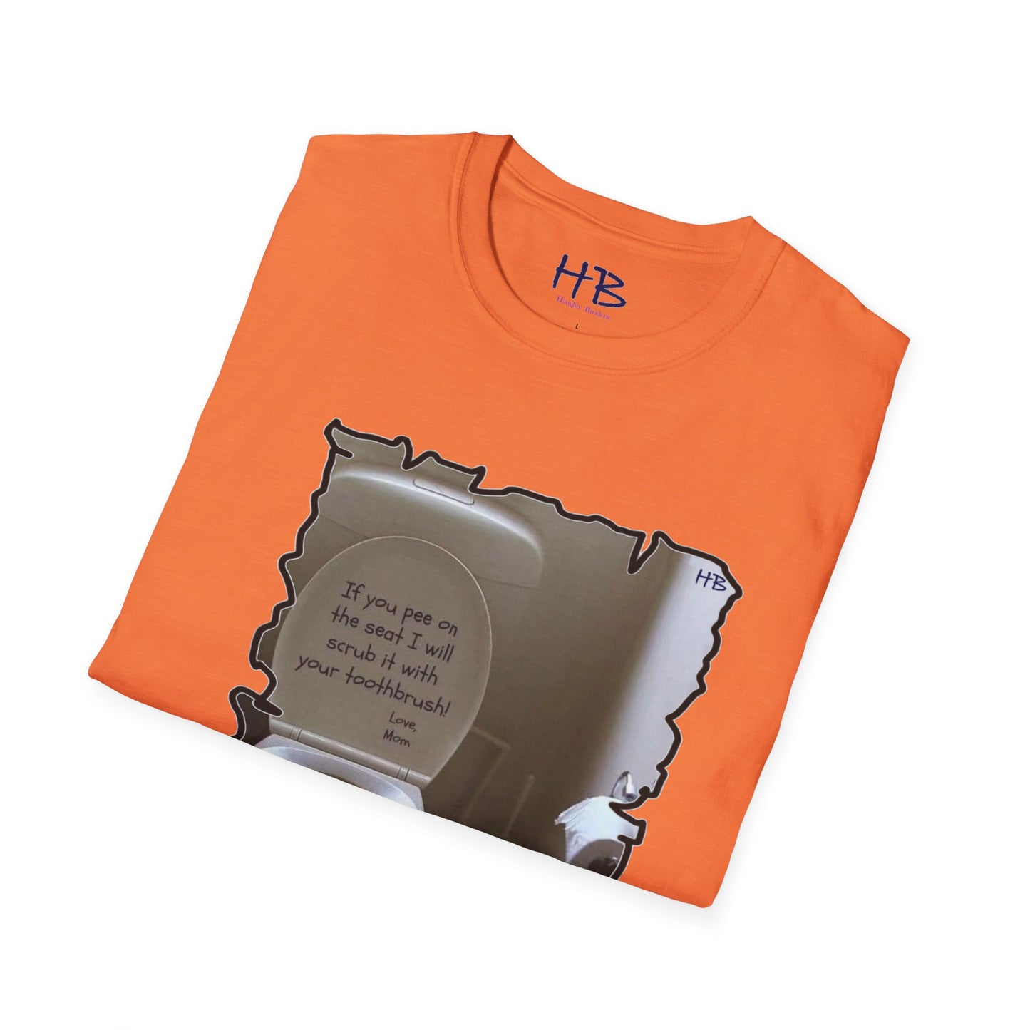 If you 'pee' on the toilet seat, I will clean it with your toothbrush - Love, Mom!!