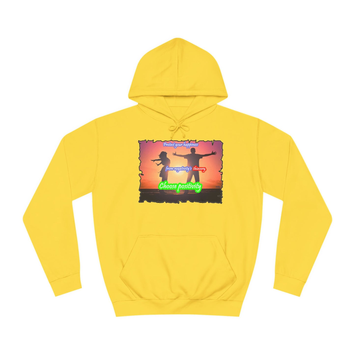 Get Yours Now -- Choose positivity from negativity's thievery (Hoodie - Cozy and Durable)