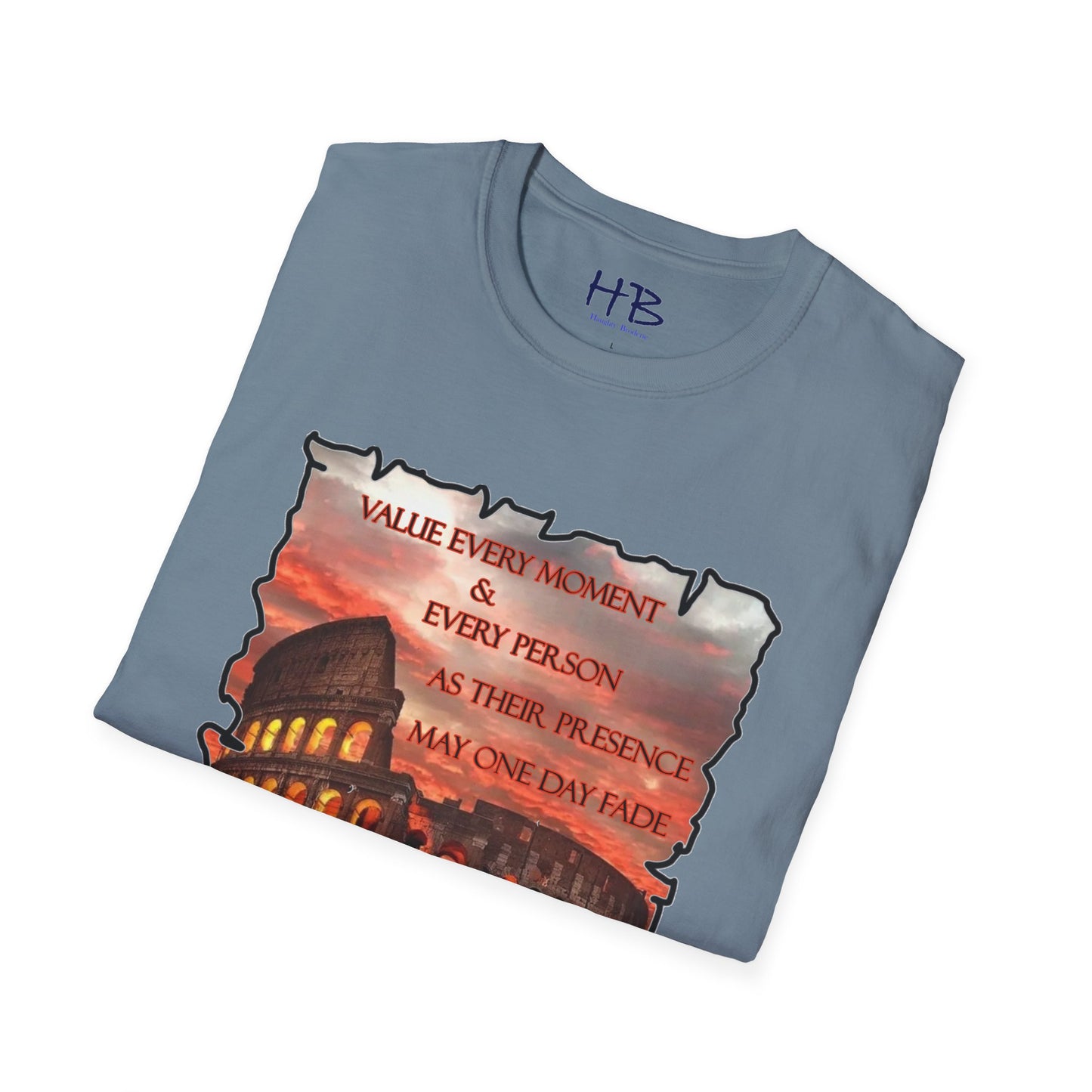 Value every moment and every person, as their presence may one day fade