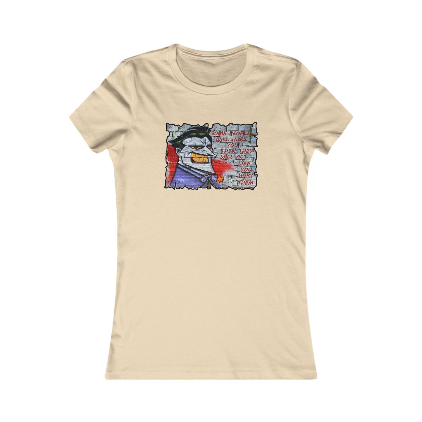 Some people will hurt you and act like you hurt them (Women - Premium Cotton Tee)