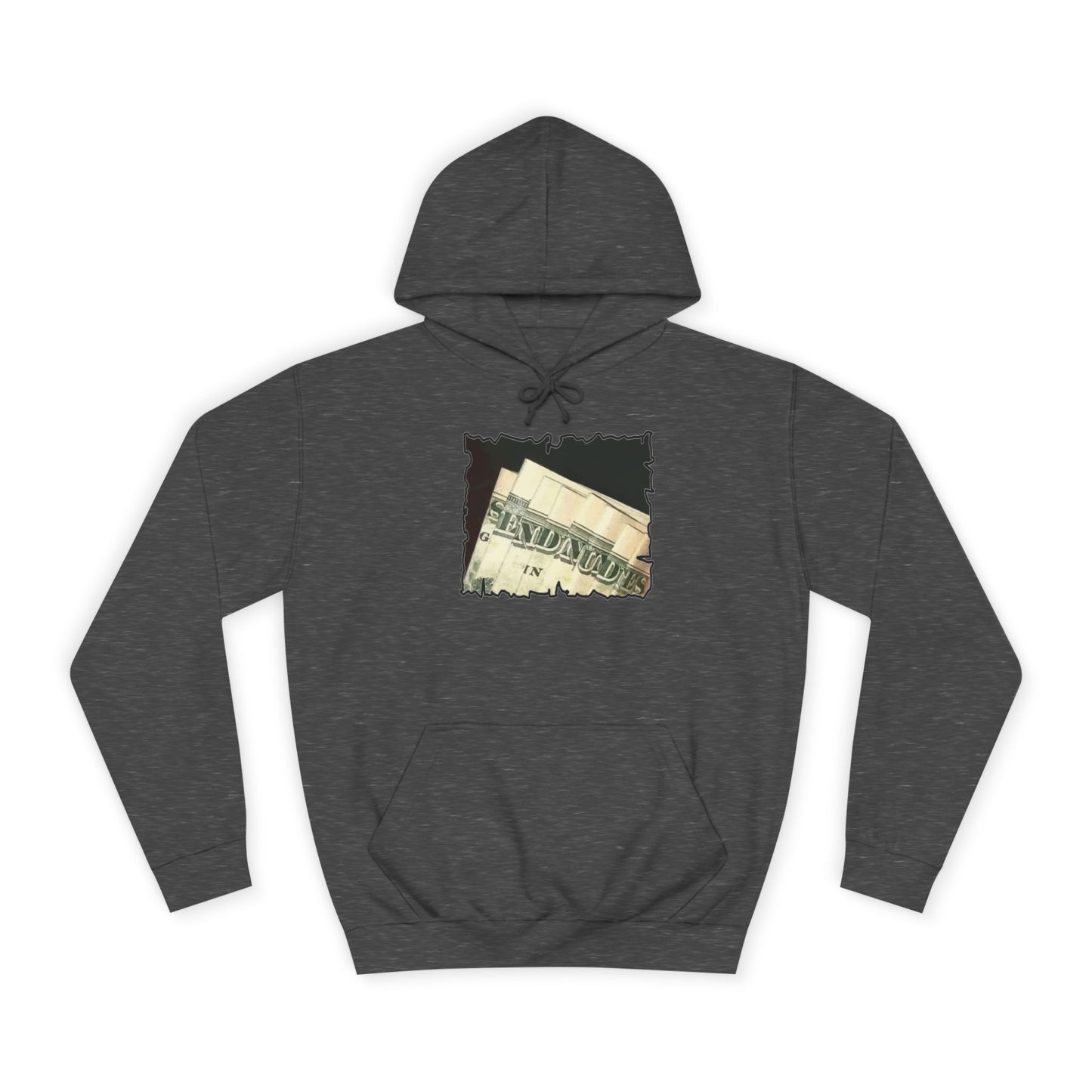 Get Yours Now -- Dollars Speak Louder with Bold Humor requesting The Playful 'Send Nude$$' (Hoodie - Cozy and Durable)