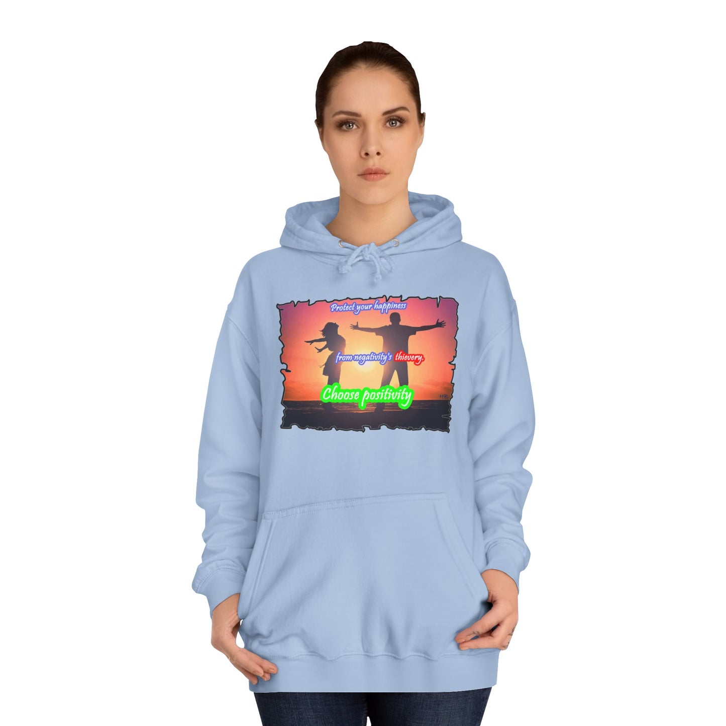 Get Yours Now -- Choose positivity from negativity's thievery (Hoodie - Cozy and Durable)