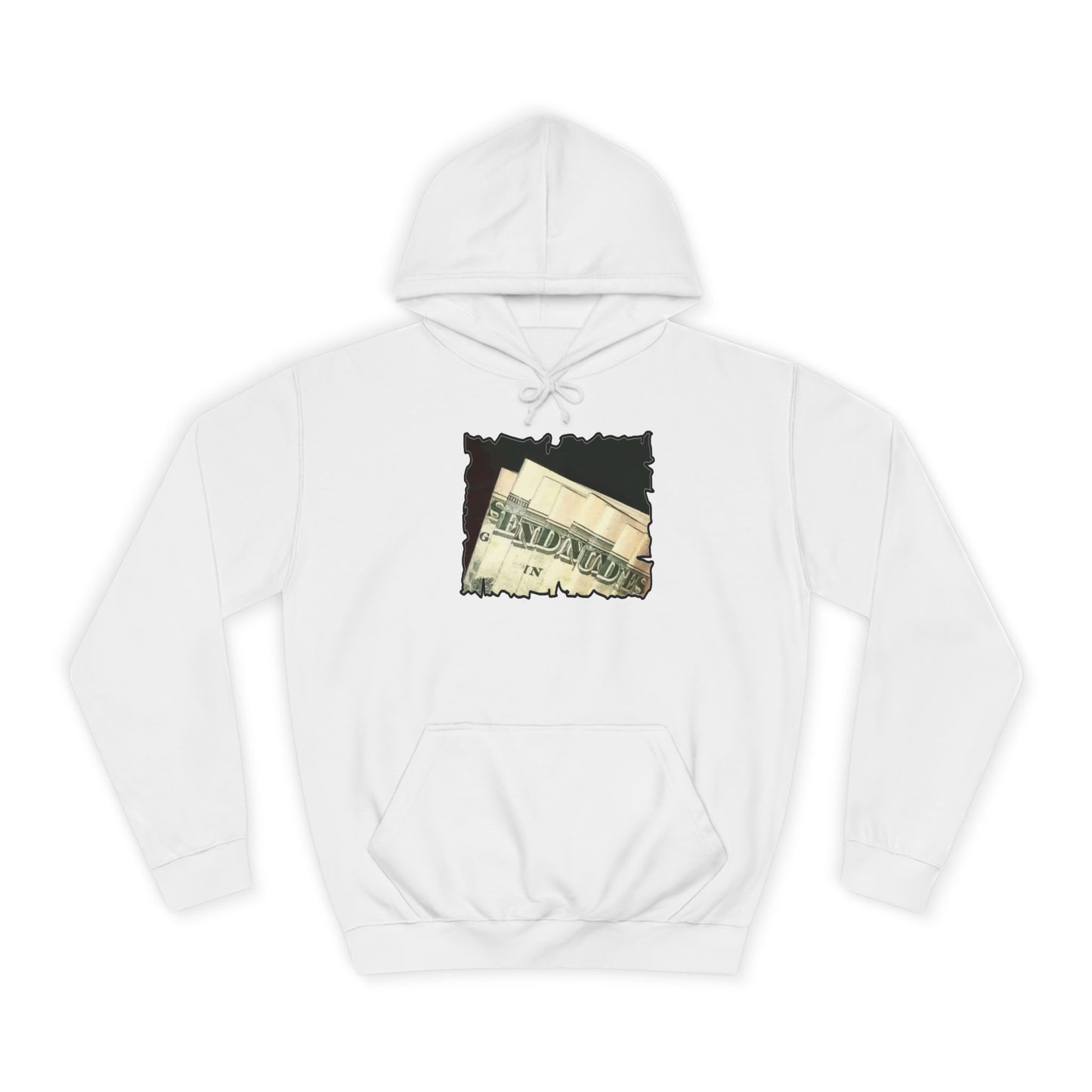 Get Yours Now -- Dollars Speak Louder with Bold Humor requesting The Playful 'Send Nude$$' (Hoodie - Cozy and Durable)