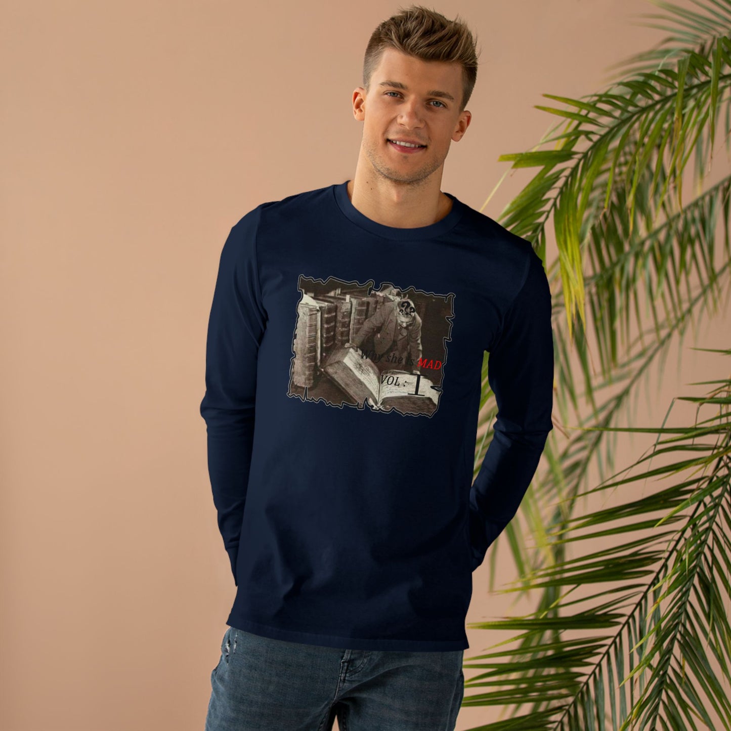 Why she's mad Vol I (Men's Base Longsleeve Tee - All-Season Wear)