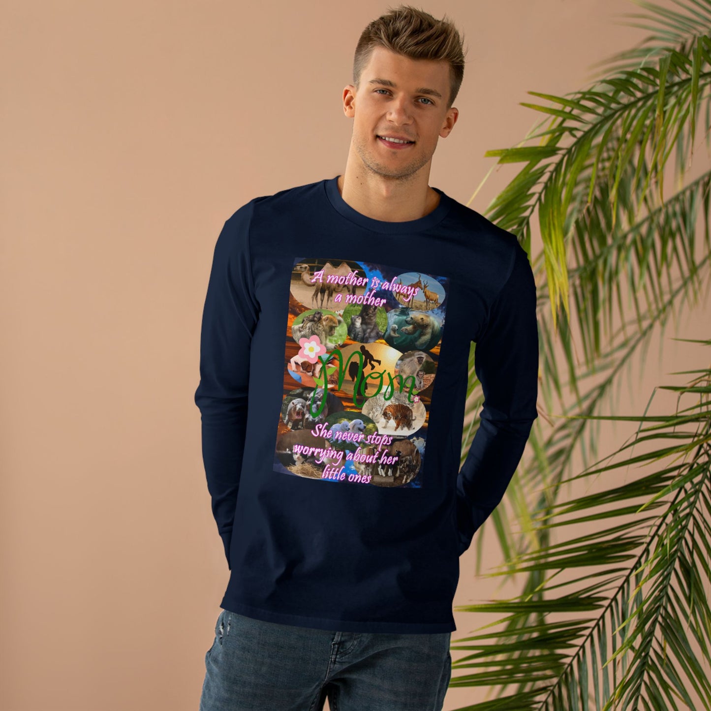 A mother is always a mother (Men's Base Longsleeve Tee - All-Season Wear)