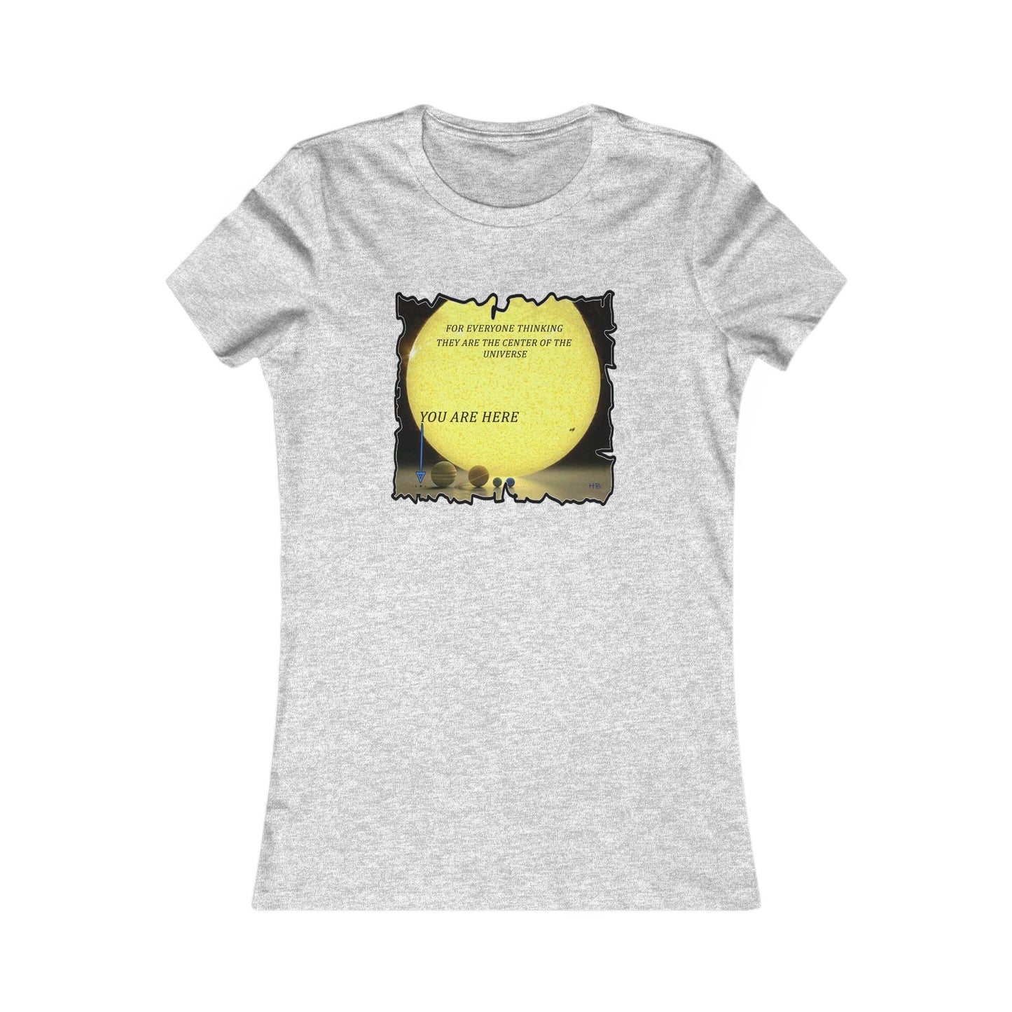 Center of the universe Reality Check using Galactic Humor (Women - Premium Cotton Tee)