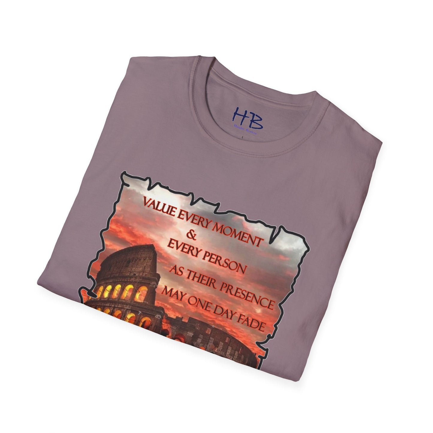 Value every moment and every person, as their presence may one day fade