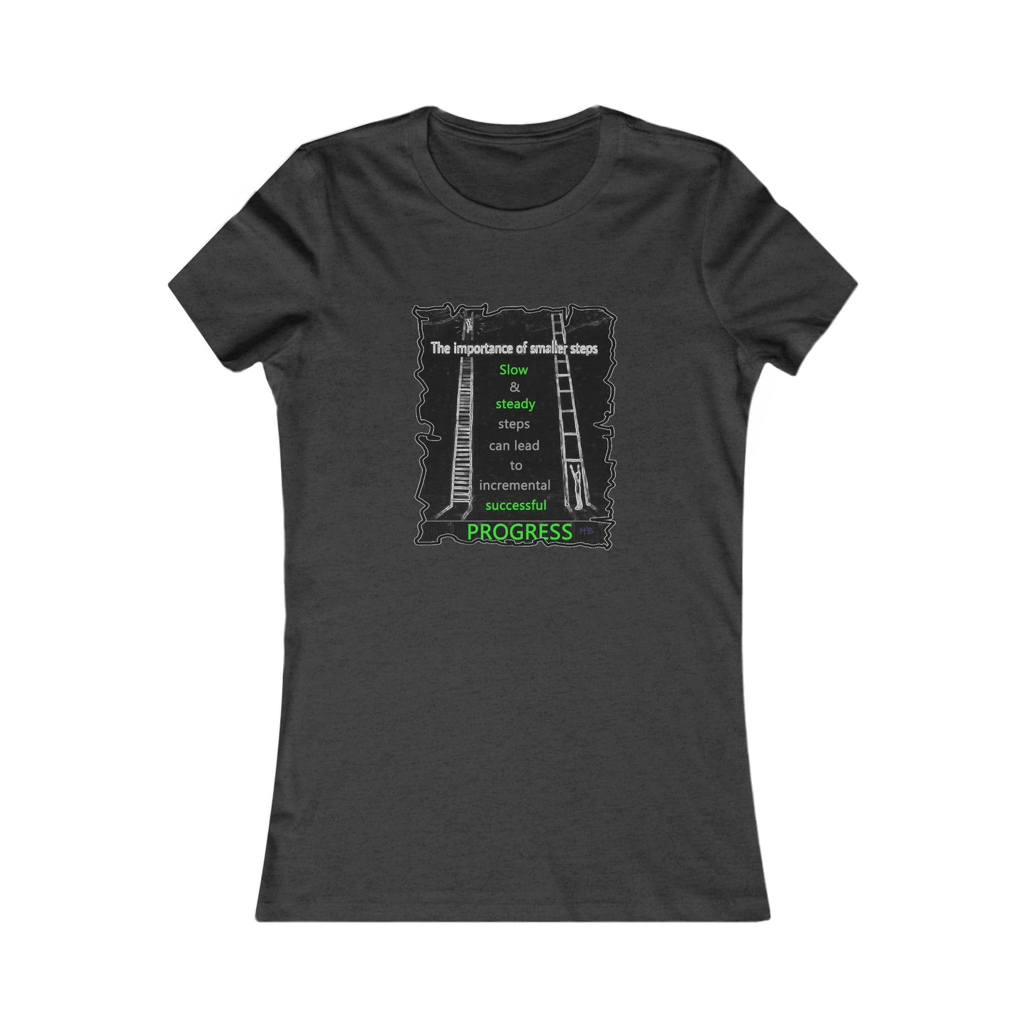 Importance of Slow & Steady Incremental Progress (Women - Premium Cotton Tee)