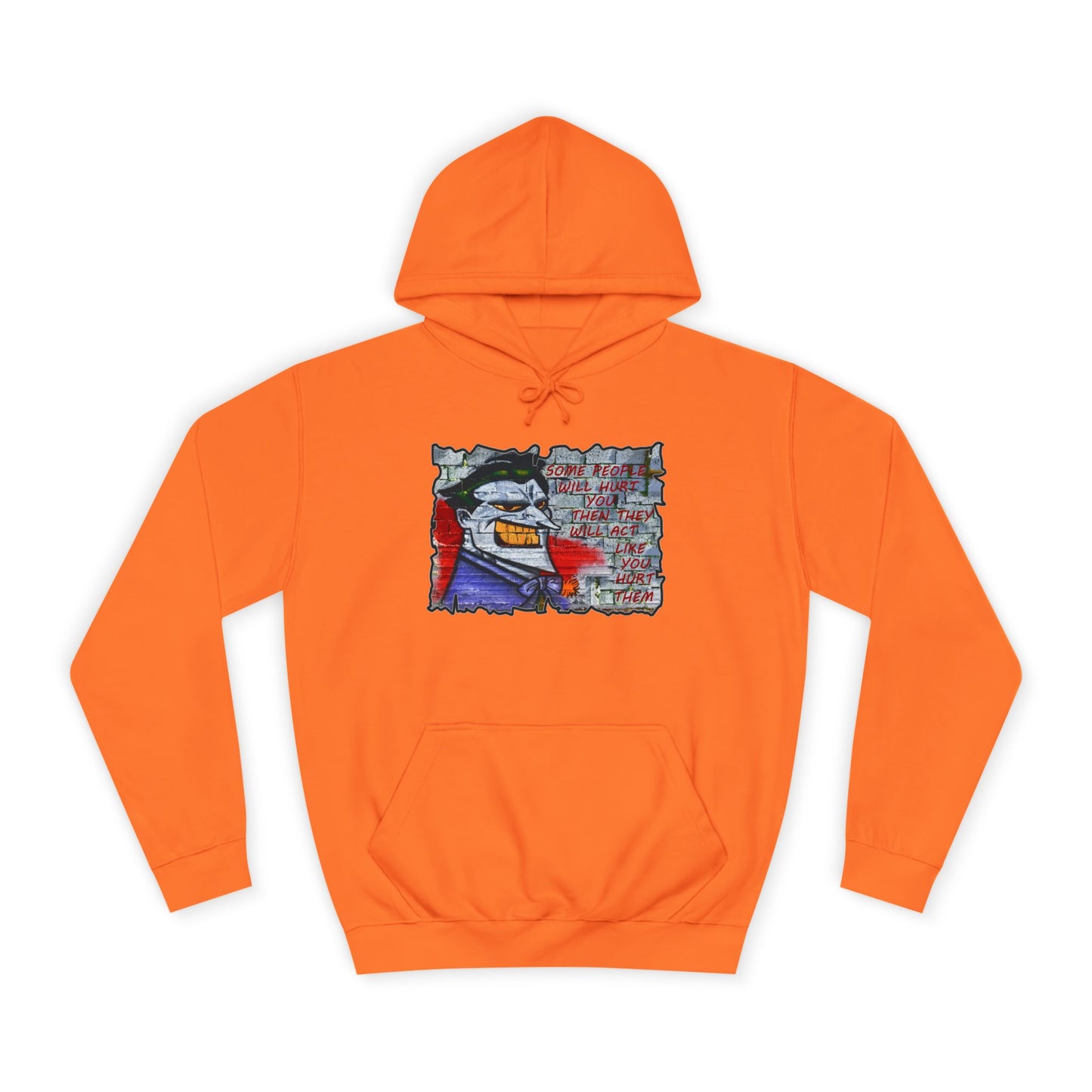 Some people will hurt you and act like you hurt them (Hoodie - Cozy and Durable)