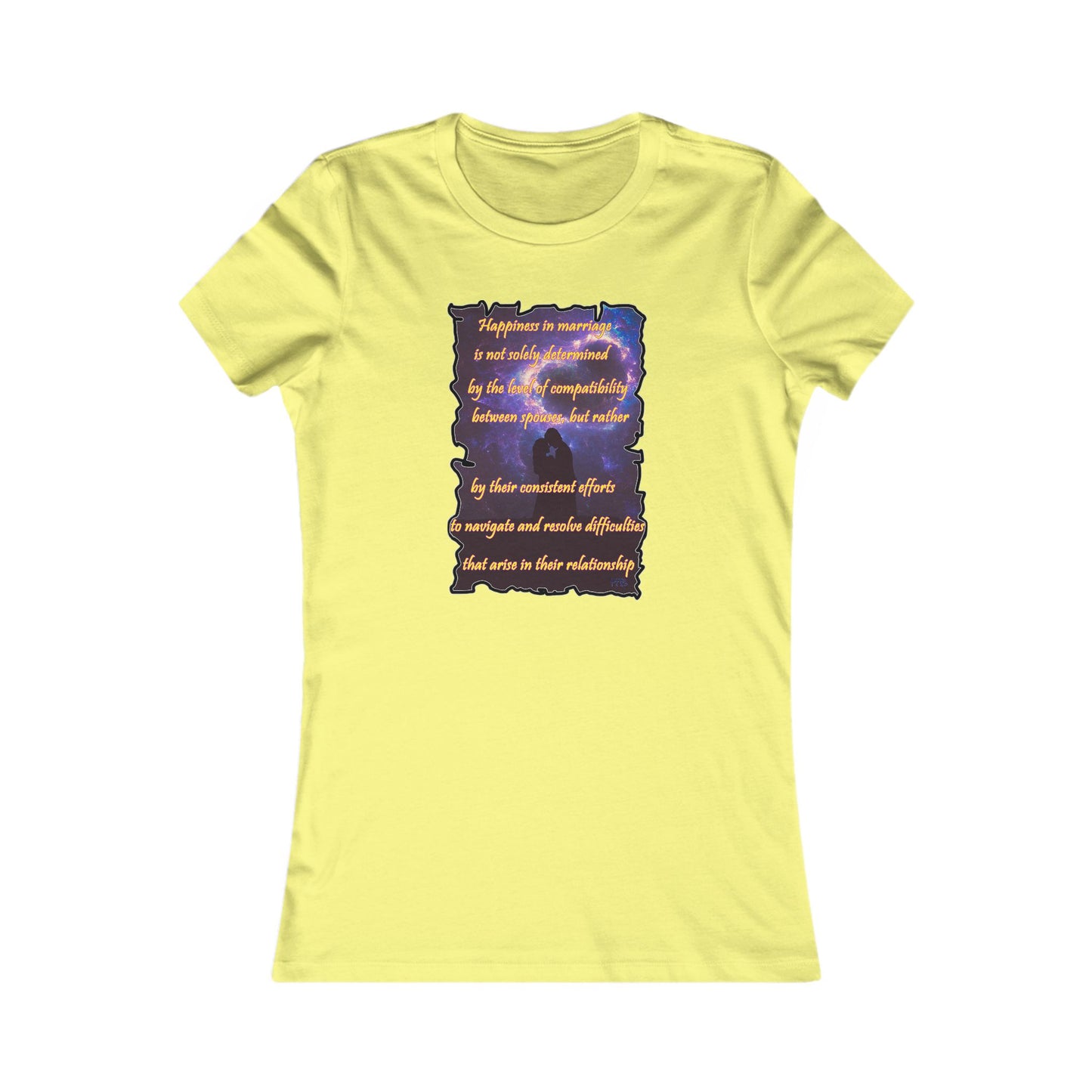 Happiness in marriage is not solely determined by the level of compatibility between spouses, but rather by their consistent effort to navigate and resolve difficulties that arise in their relationship. (Women - Premium Cotton Tee)