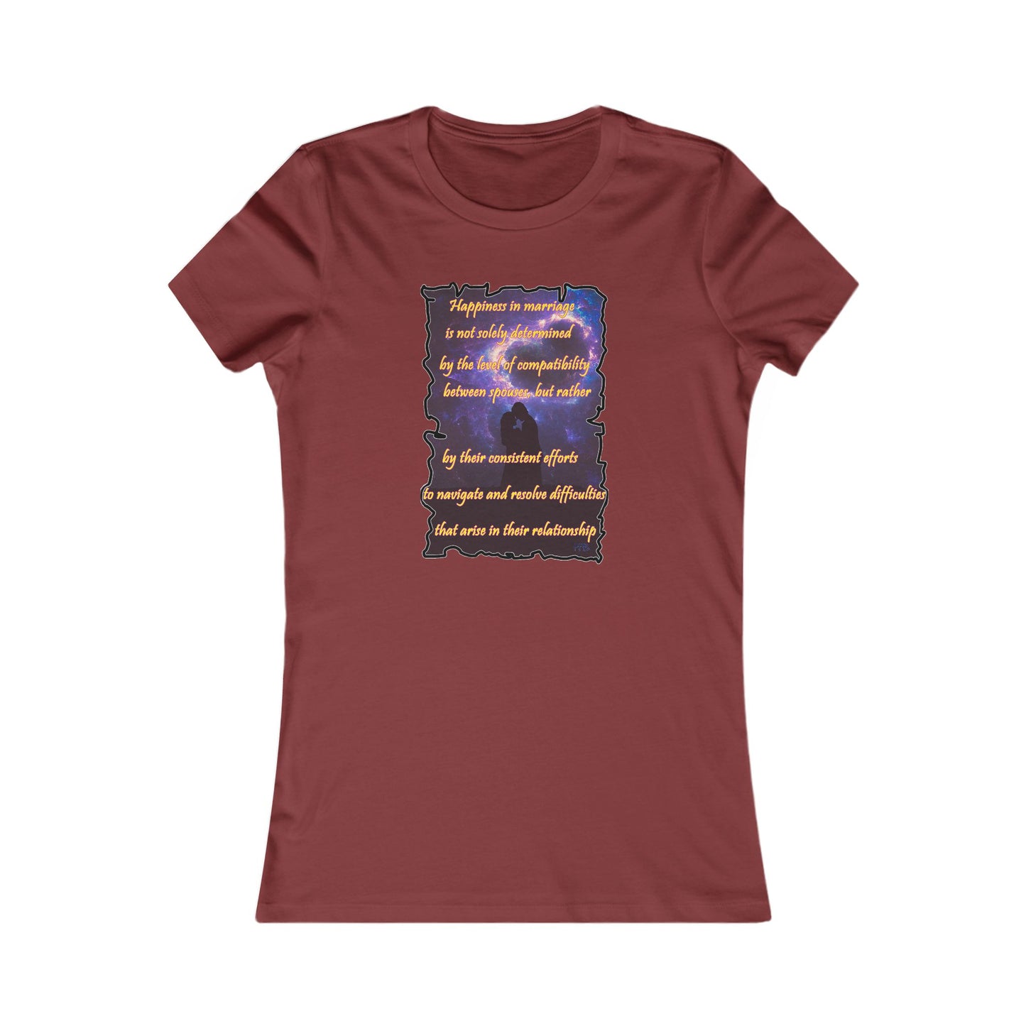 Happiness in marriage is not solely determined by the level of compatibility between spouses, but rather by their consistent effort to navigate and resolve difficulties that arise in their relationship. (Women - Premium Cotton Tee)