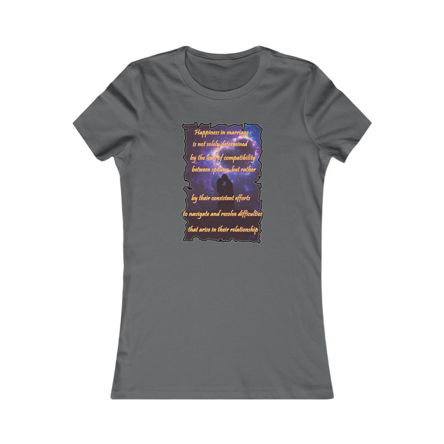 Happiness in marriage is not solely determined by the level of compatibility between spouses, but rather by their consistent effort to navigate and resolve difficulties that arise in their relationship. (Women - Premium Cotton Tee)