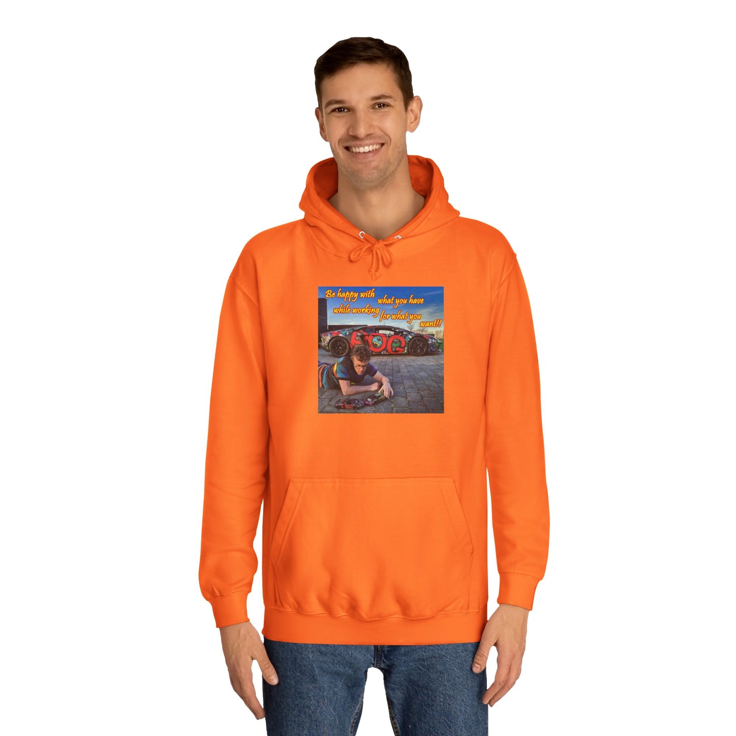 Be happy with what you have while working for what you want (Hoodie - Cozy and Durable)