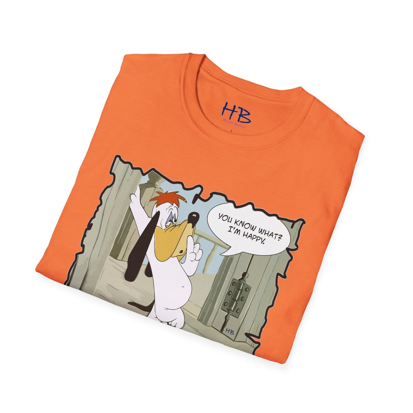 The most famous quote from our beloved character "You know what? I'm happy!!"