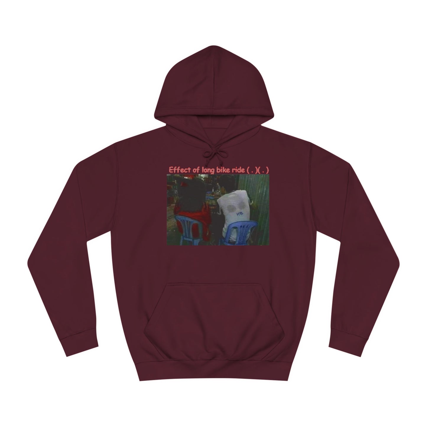 Get Yours Now -- Effect of long bike ride ( . )( . ) (Hoodie - Cozy and Durable)