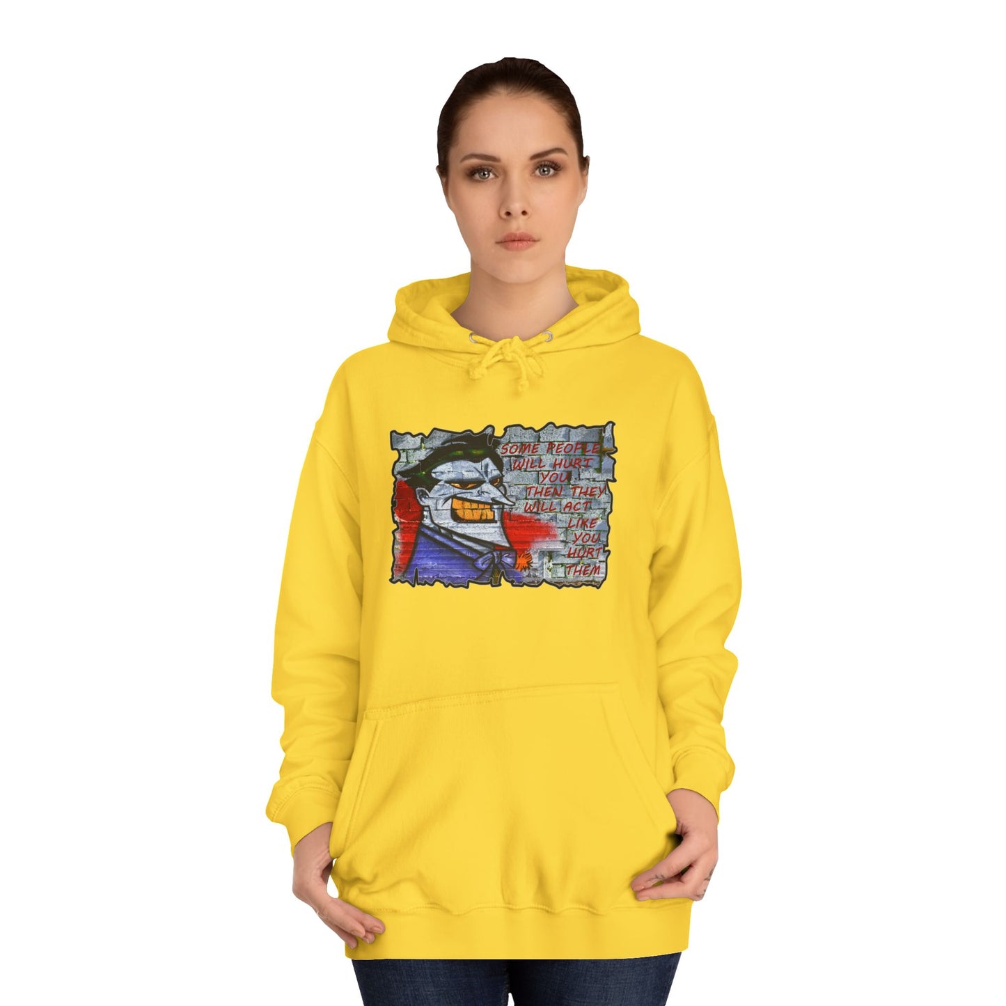 Some people will hurt you and act like you hurt them (Hoodie - Cozy and Durable)