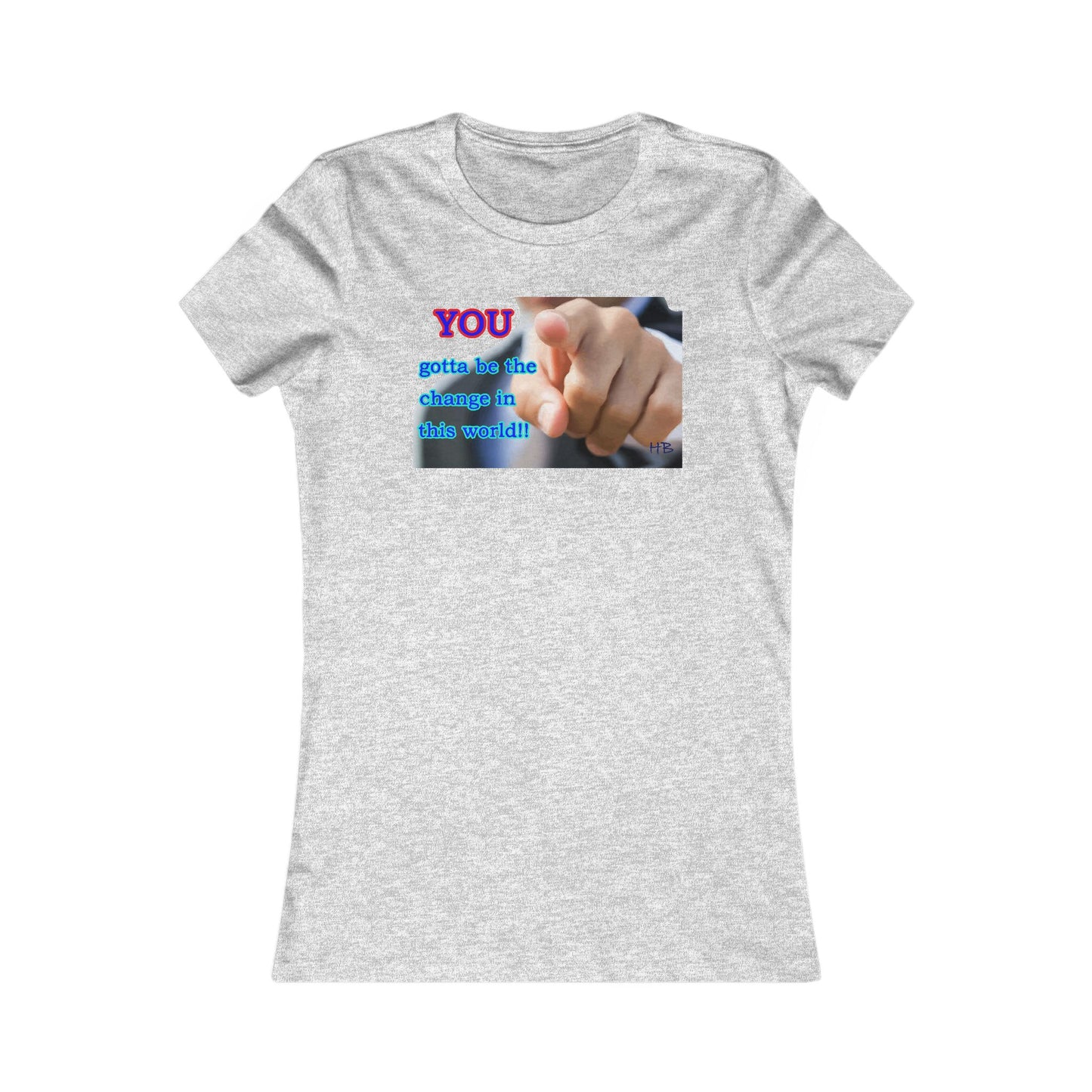 You gotta be the change in this world (Women - Premium Cotton Tee)