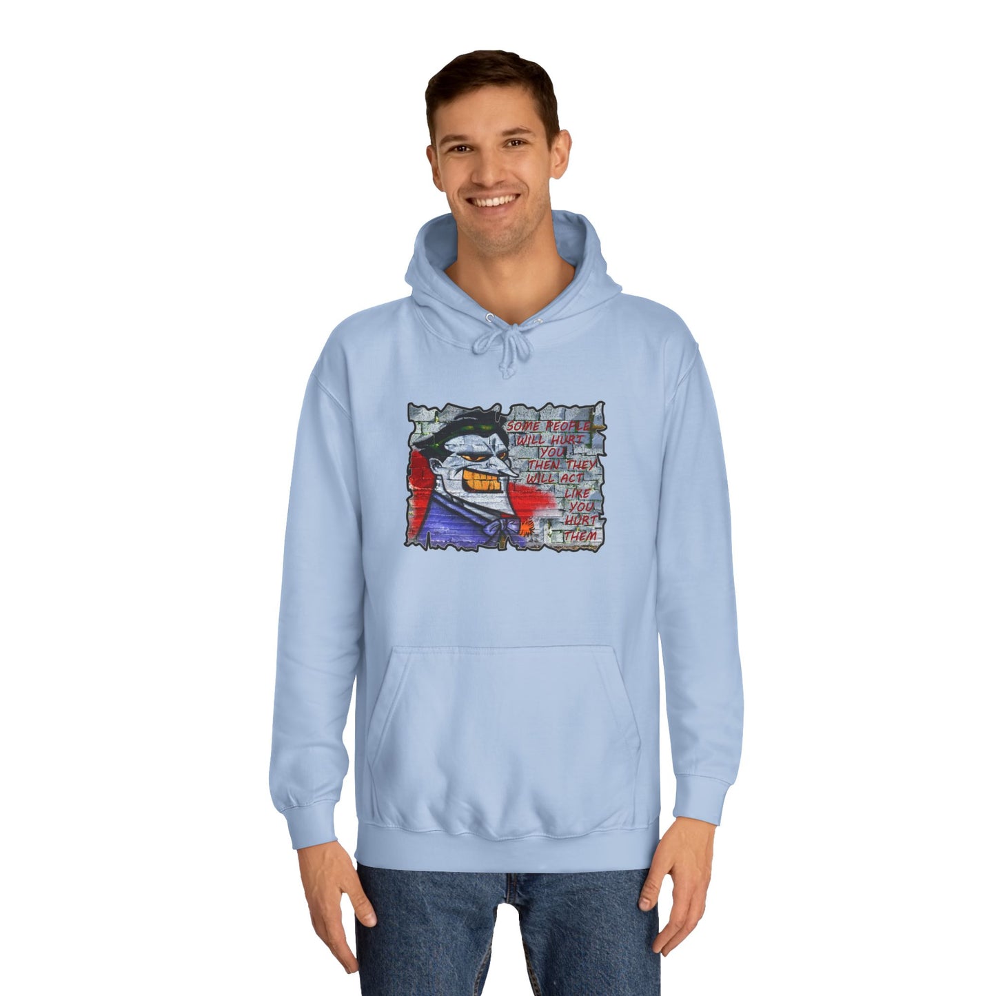 Some people will hurt you and act like you hurt them (Hoodie - Cozy and Durable)