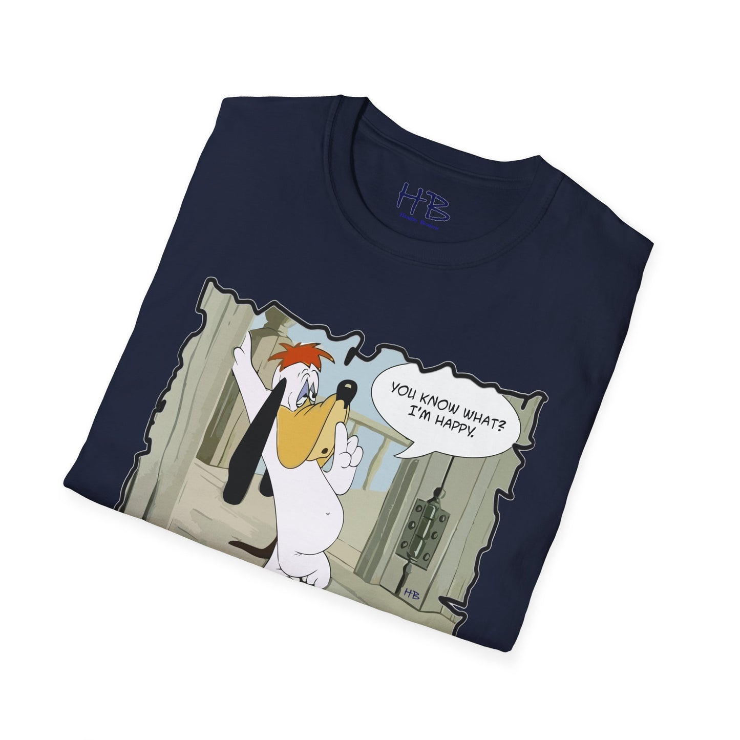 The most famous quote from our beloved character "You know what? I'm happy!!"