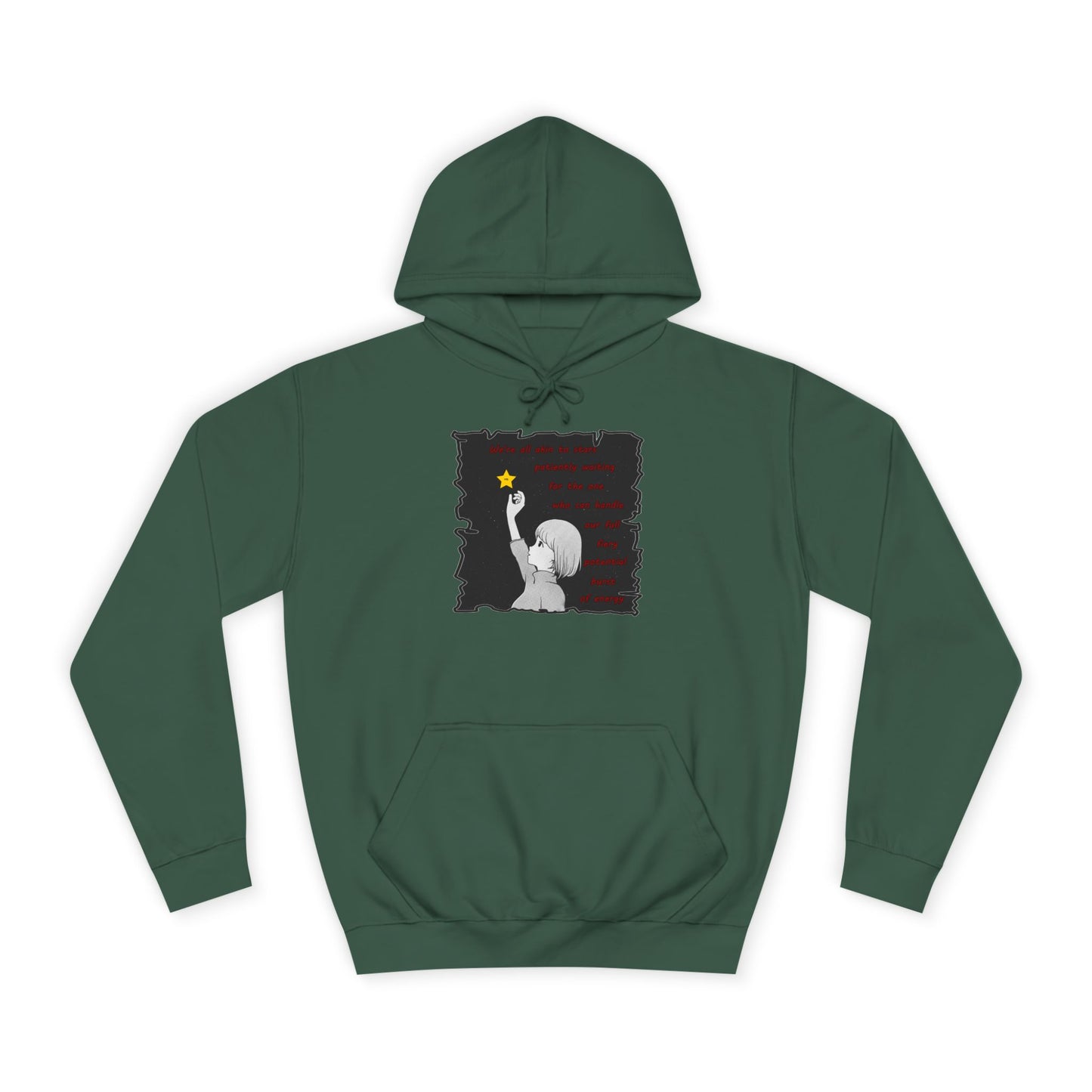 We're all akin to stars, patiently waiting for the one who can handle our full fiery potential burst of energy (Hoodie - Cozy and Durable)