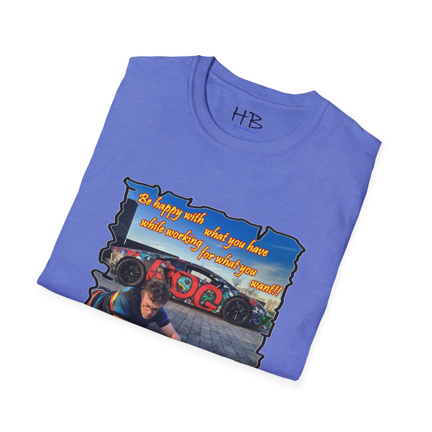 Be happy with what you have while working for what you want