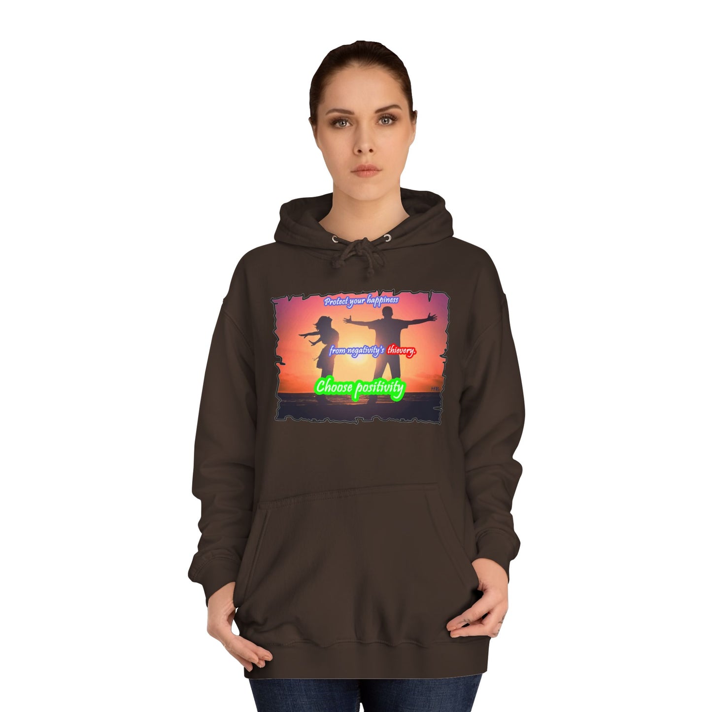 Get Yours Now -- Choose positivity from negativity's thievery (Hoodie - Cozy and Durable)