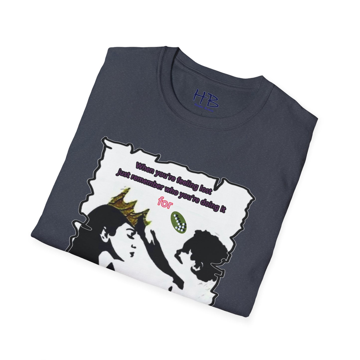 Just remember who you're doing it for (mom to child)