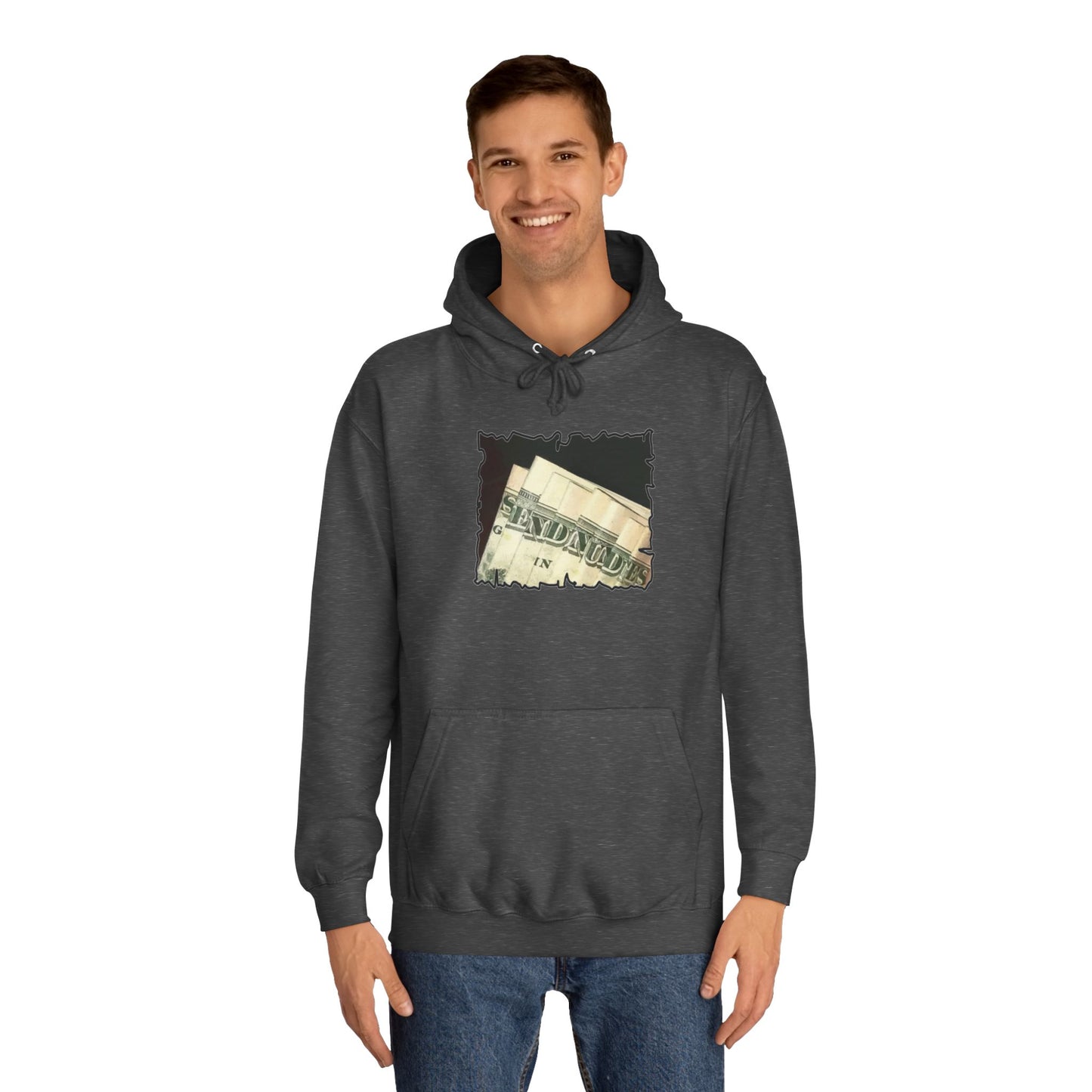 Get Yours Now -- Dollars Speak Louder with Bold Humor requesting The Playful 'Send Nude$$' (Hoodie - Cozy and Durable)