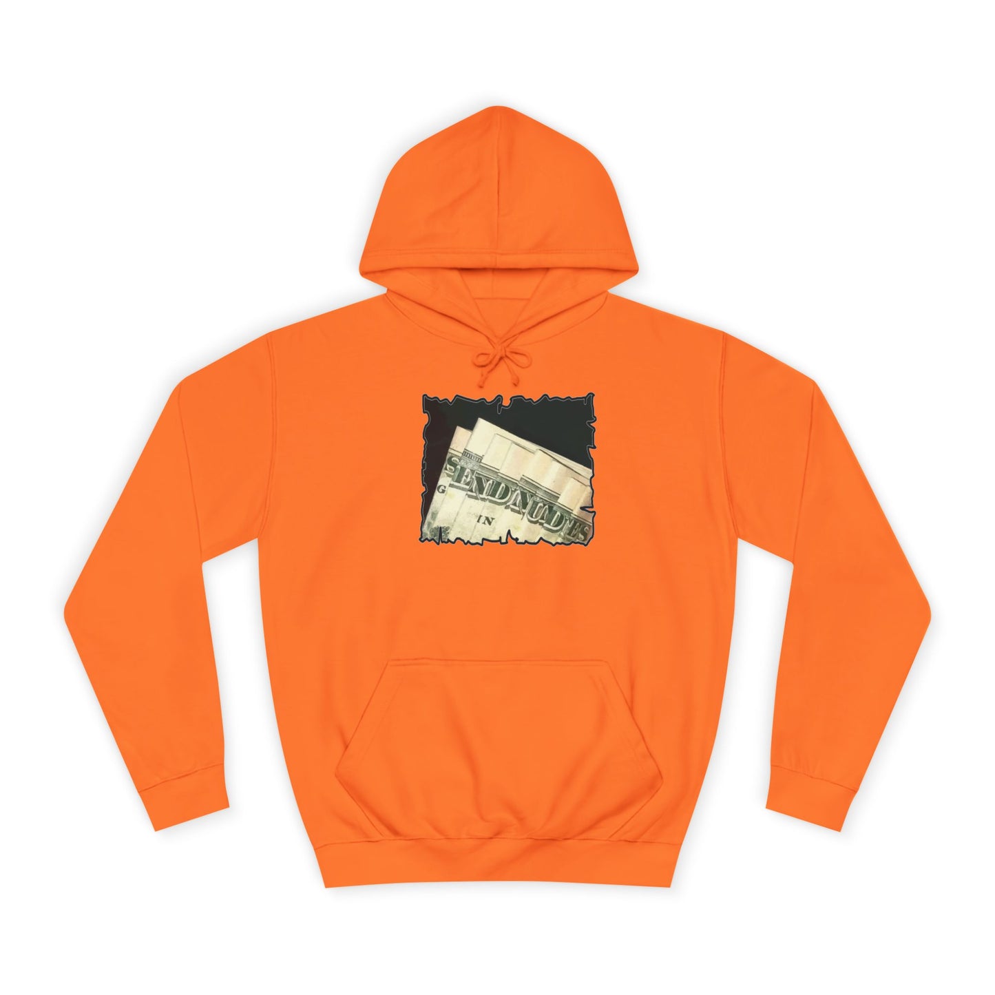 Get Yours Now -- Dollars Speak Louder with Bold Humor requesting The Playful 'Send Nude$$' (Hoodie - Cozy and Durable)