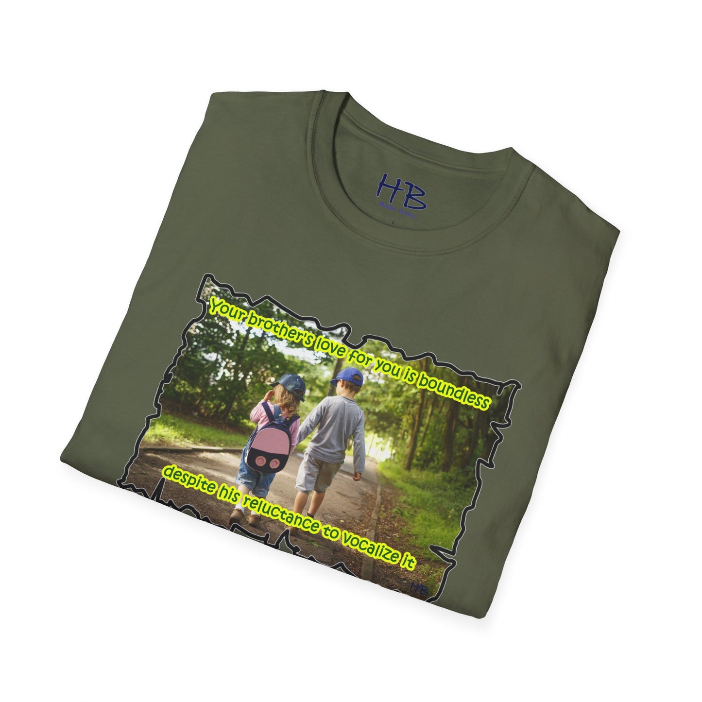 Your brother's love for you is immeasurable, even though he may never utter the words "I love you."