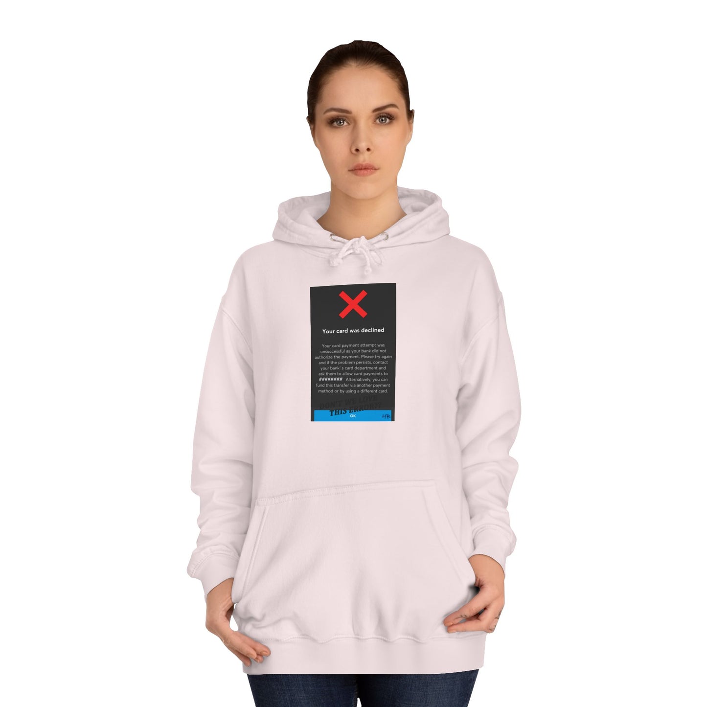 Get Yours Now -- Oops! Declined but not Defeated Humor (Hoodie - Cozy and Durable)