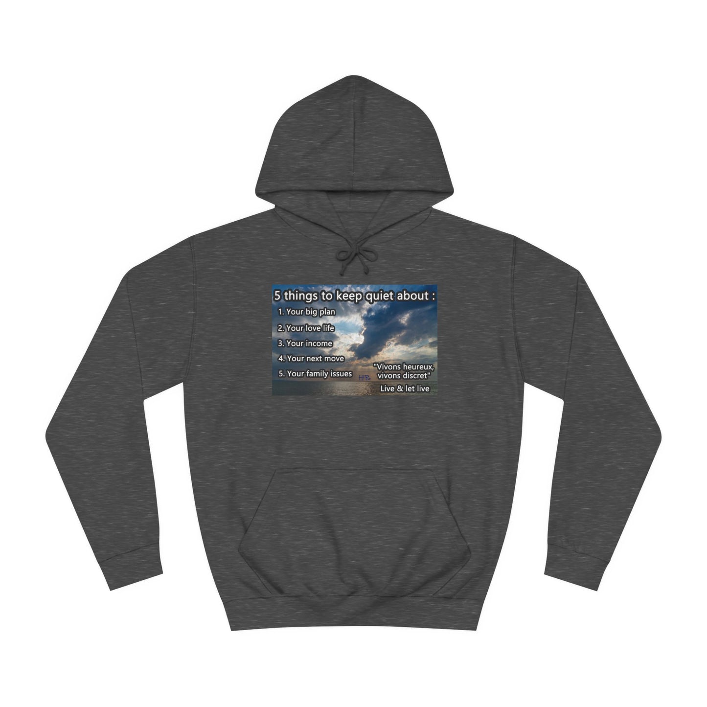 5 things to keep discret or quiet about. Vivons heureux vivons cacher/discret live and let live (Hoodie - Cozy and Durable)