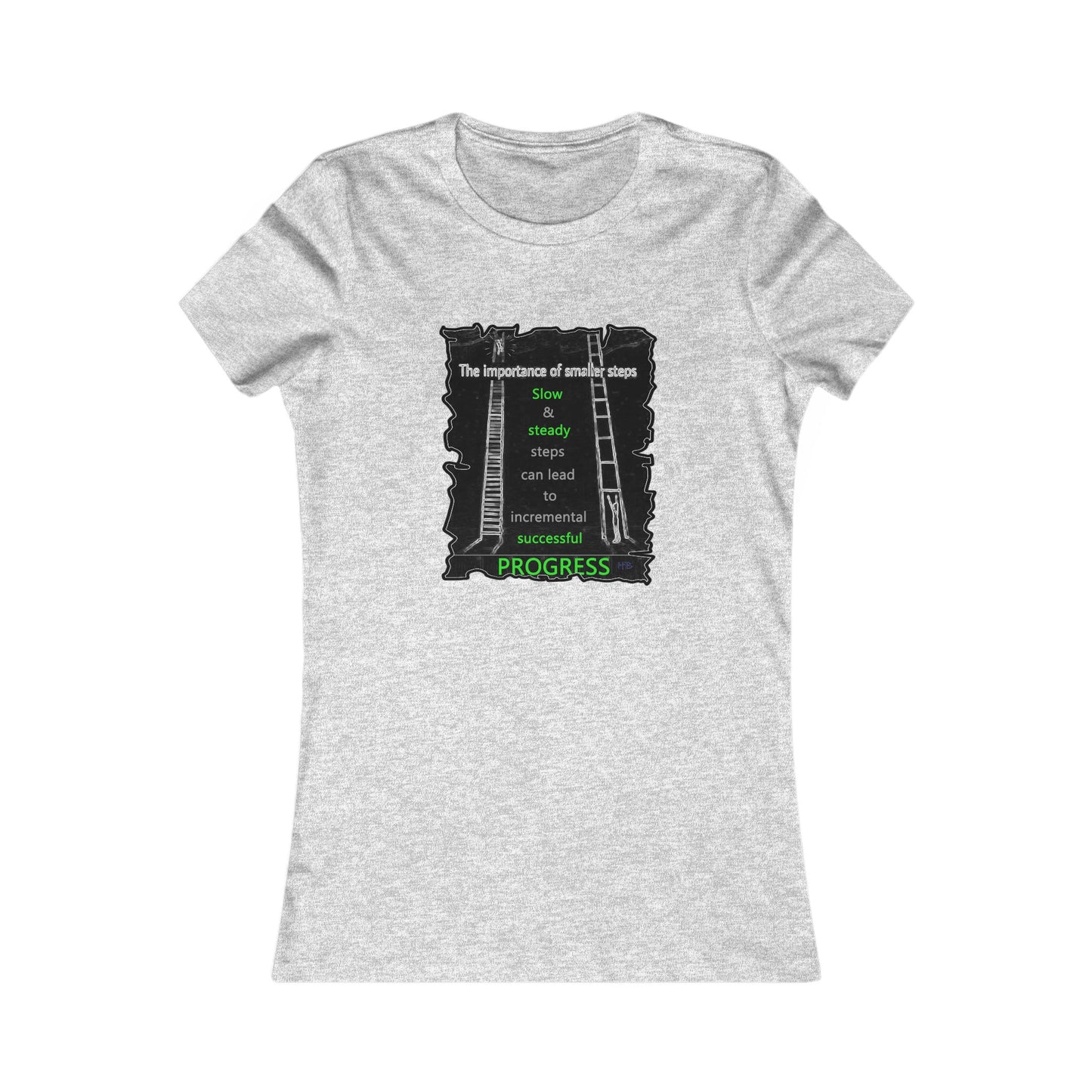 Importance of Slow & Steady Incremental Progress (Women - Premium Cotton Tee)