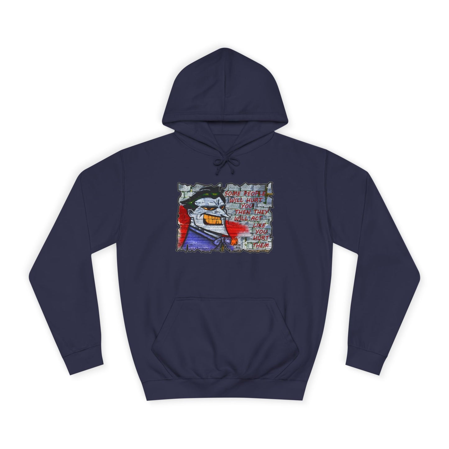 Some people will hurt you and act like you hurt them (Hoodie - Cozy and Durable)