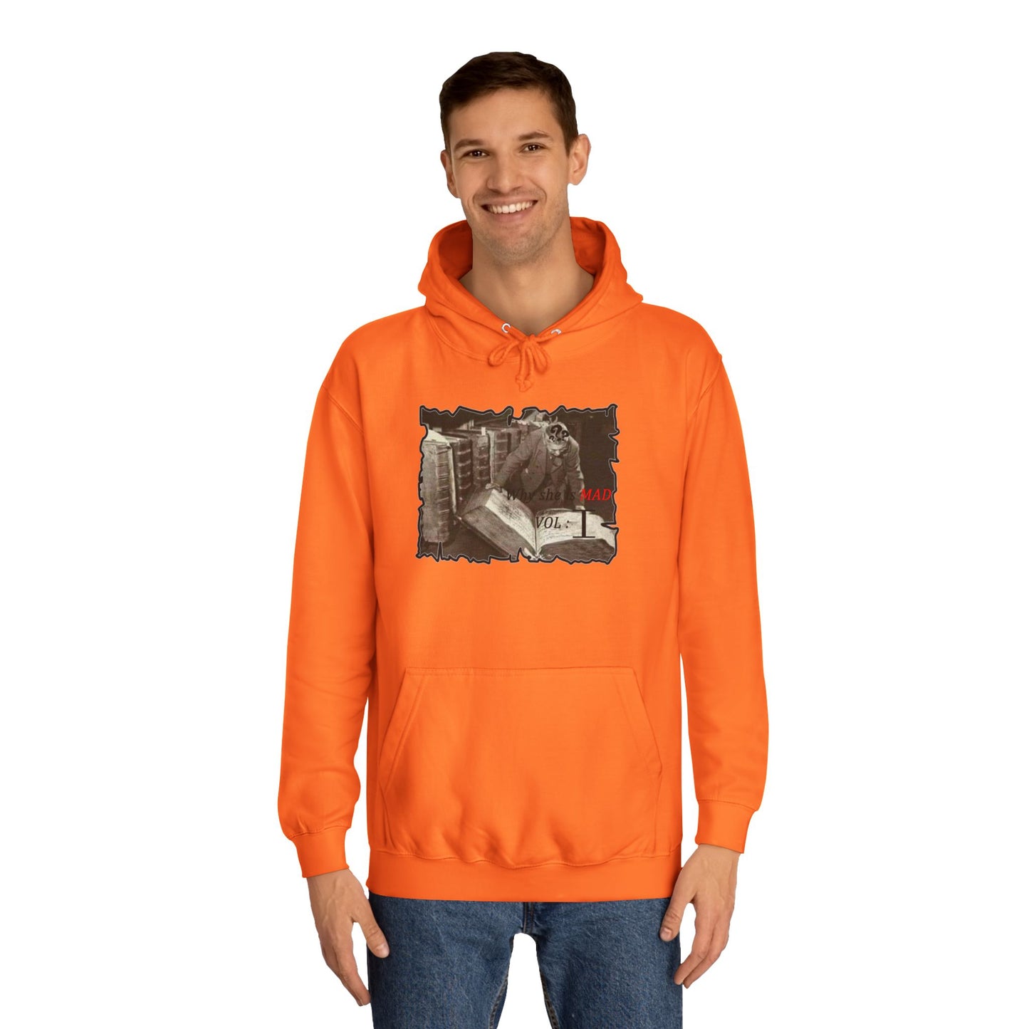 Why she's mad Vol I (Hoodie - Cozy and Durable)