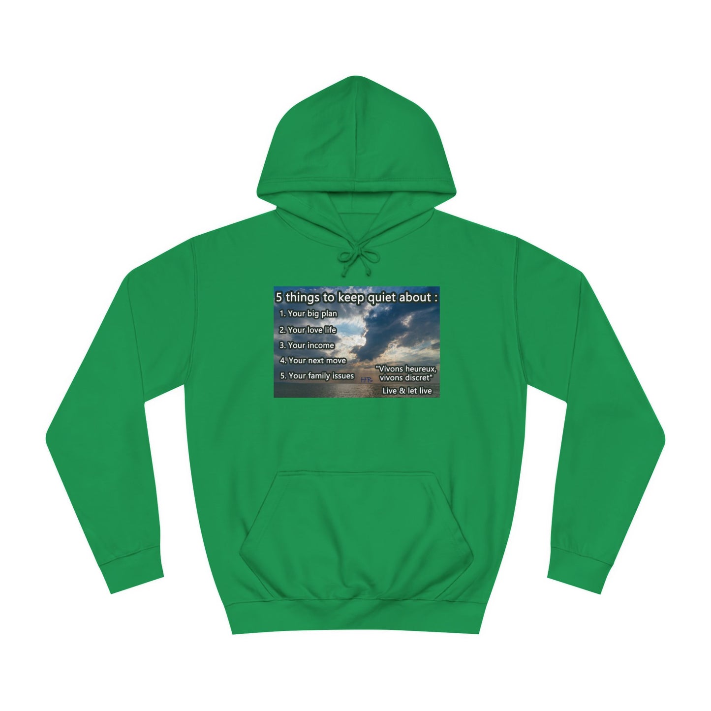 5 things to keep discret or quiet about. Vivons heureux vivons cacher/discret live and let live (Hoodie - Cozy and Durable)
