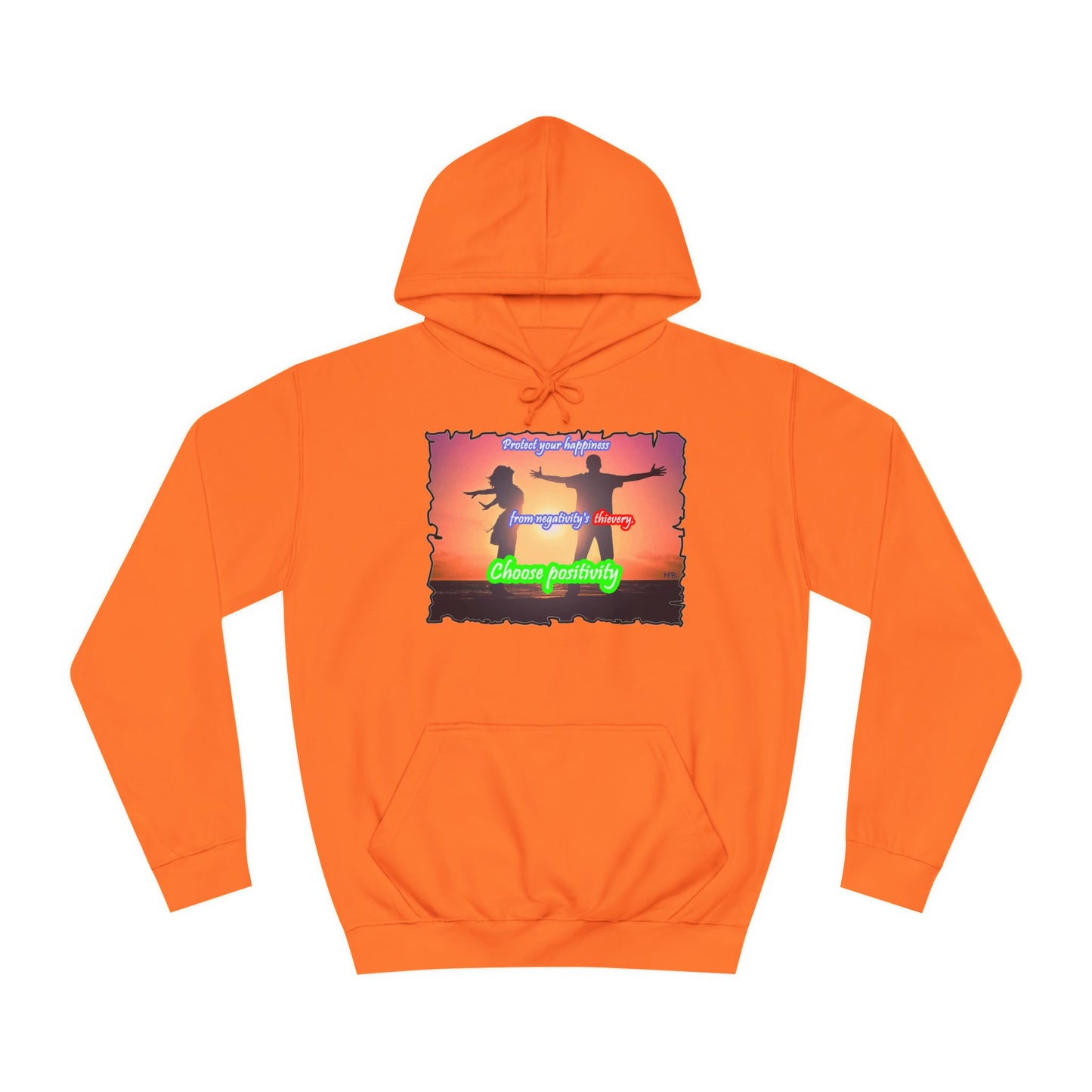 Get Yours Now -- Choose positivity from negativity's thievery (Hoodie - Cozy and Durable)