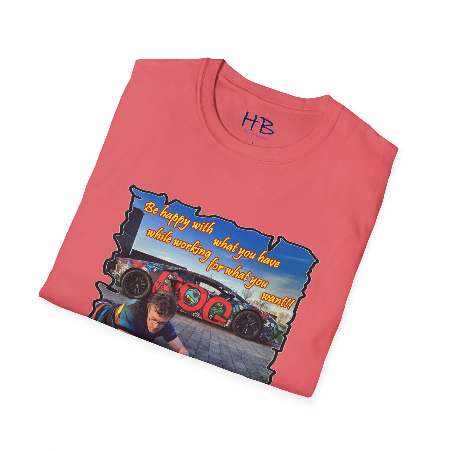 Be happy with what you have while working for what you want