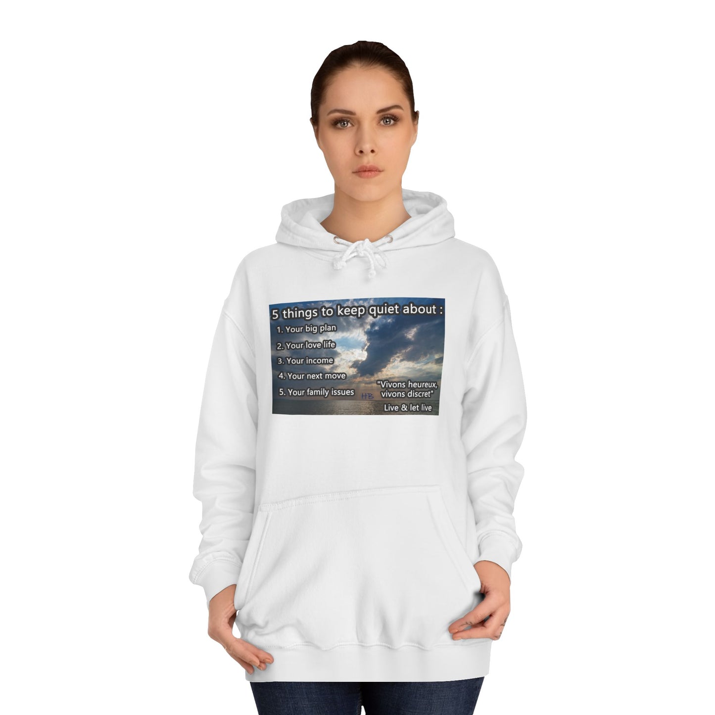 5 things to keep discret or quiet about. Vivons heureux vivons cacher/discret live and let live (Hoodie - Cozy and Durable)
