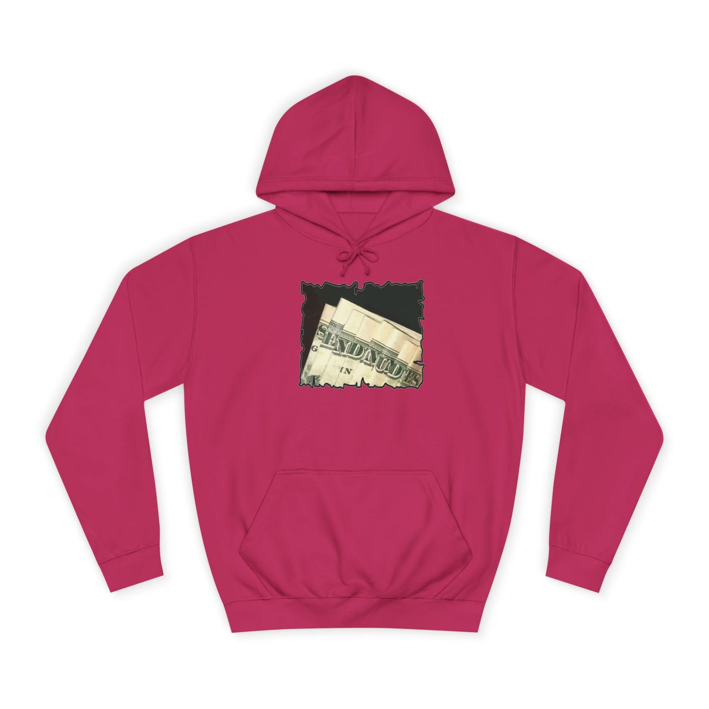 Get Yours Now -- Dollars Speak Louder with Bold Humor requesting The Playful 'Send Nude$$' (Hoodie - Cozy and Durable)