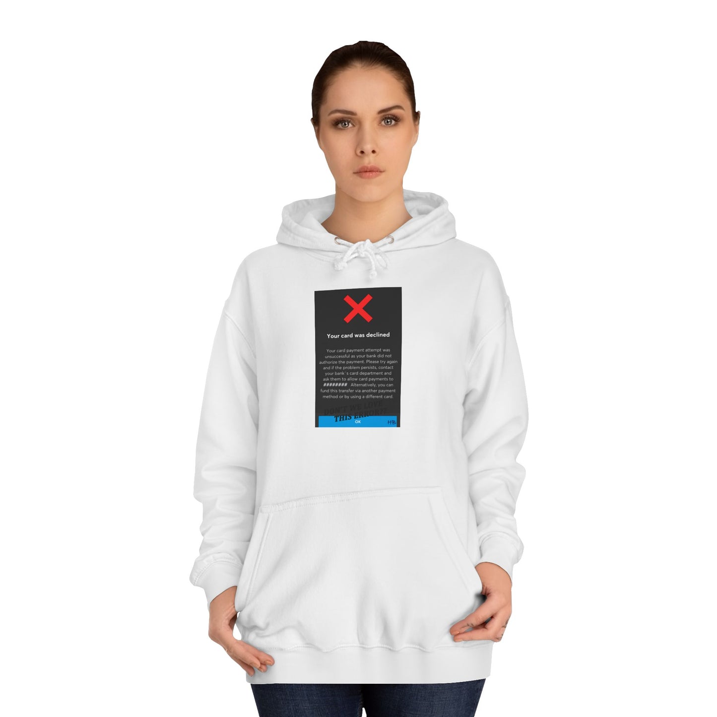 Get Yours Now -- Oops! Declined but not Defeated Humor (Hoodie - Cozy and Durable)