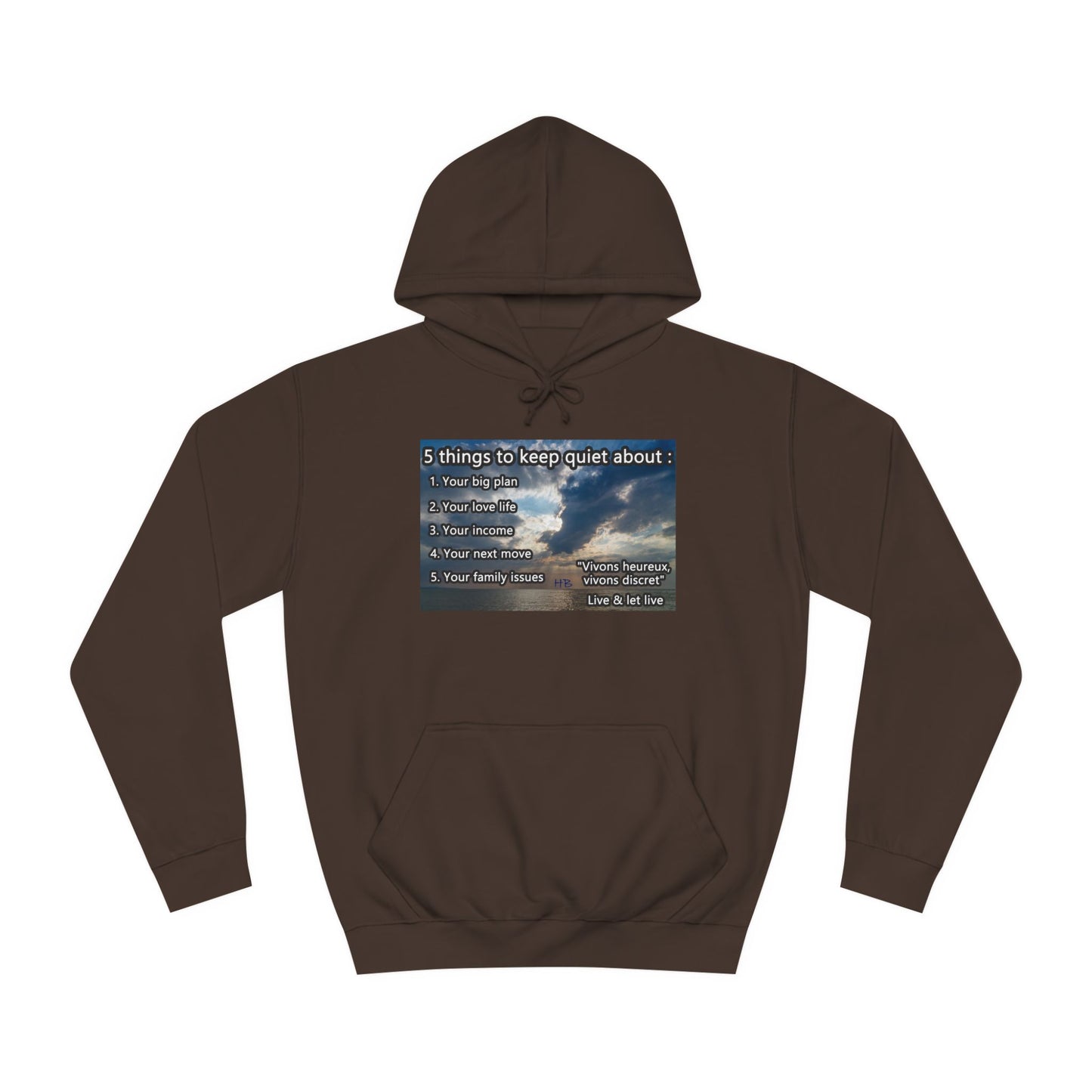 5 things to keep discret or quiet about. Vivons heureux vivons cacher/discret live and let live (Hoodie - Cozy and Durable)